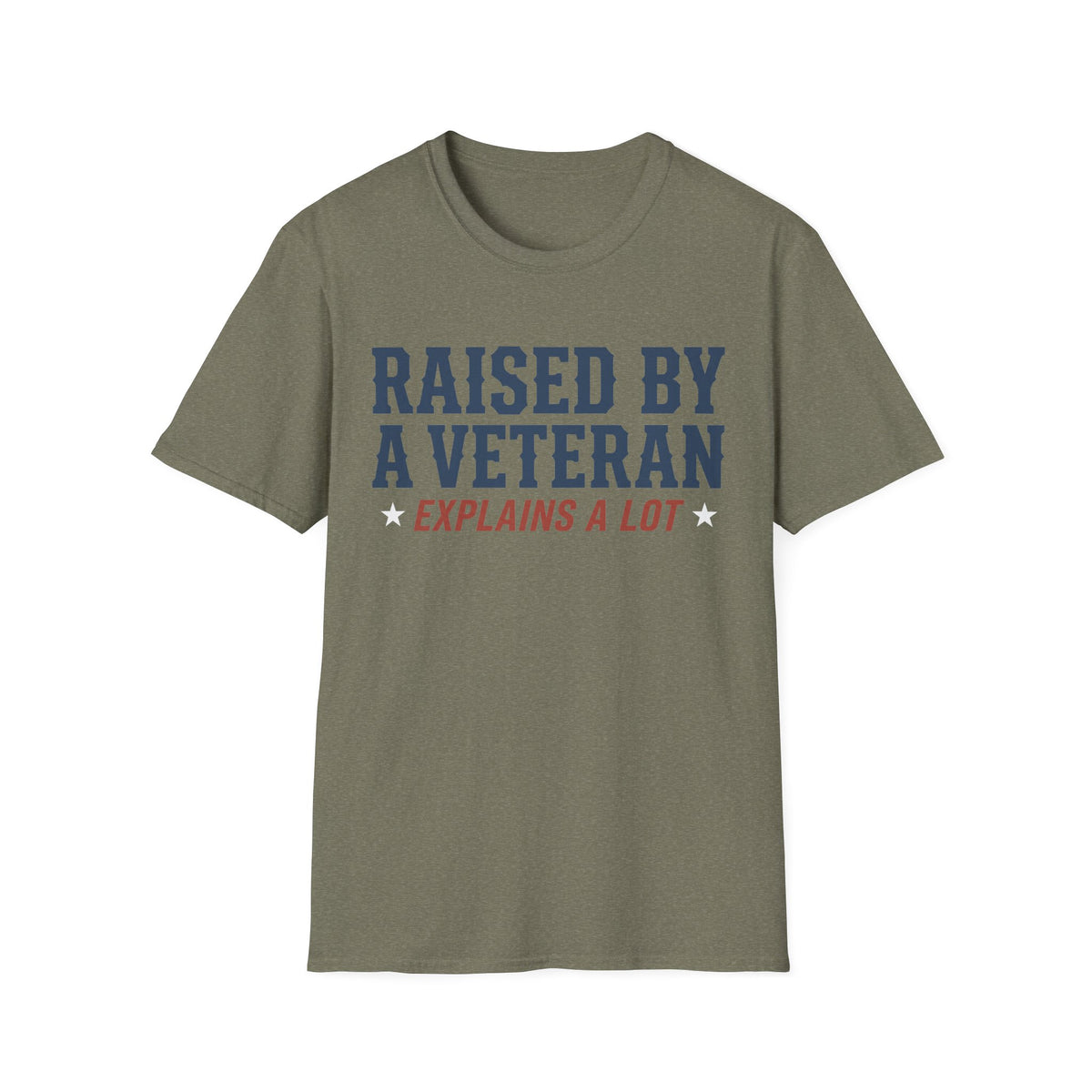 Military green crewneck T-shirt with 'RAISED BY A VETERAN' and 'EXPLAINS A LOT' graphic