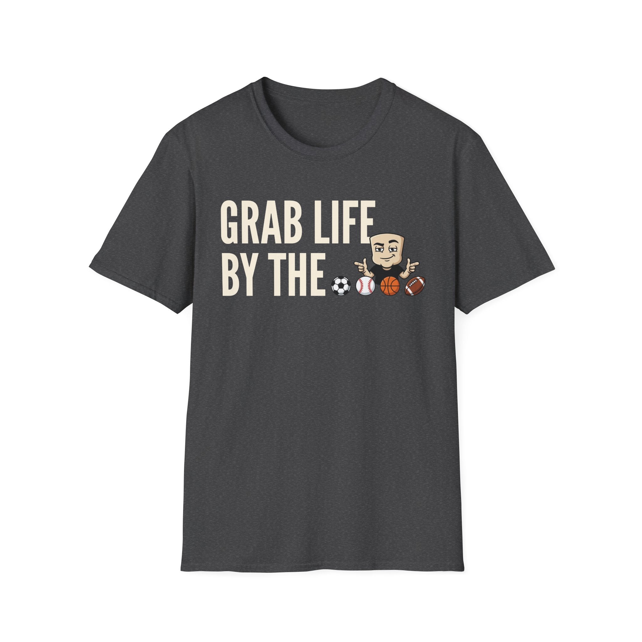 Dark gray T-shirt front with 'GRAB LIFE BY THE' sports ball graphic