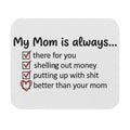 Funny rectangle mouse pad: “My Mom is always…” checklist and heart quote