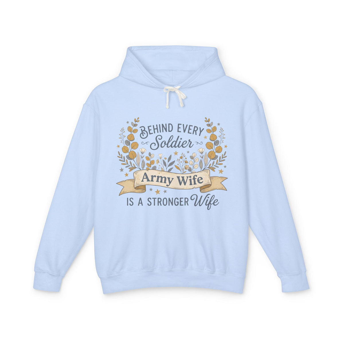 Light blue pullover hoodie with floral wreath graphic and “Army Wife is a stronger wife” text