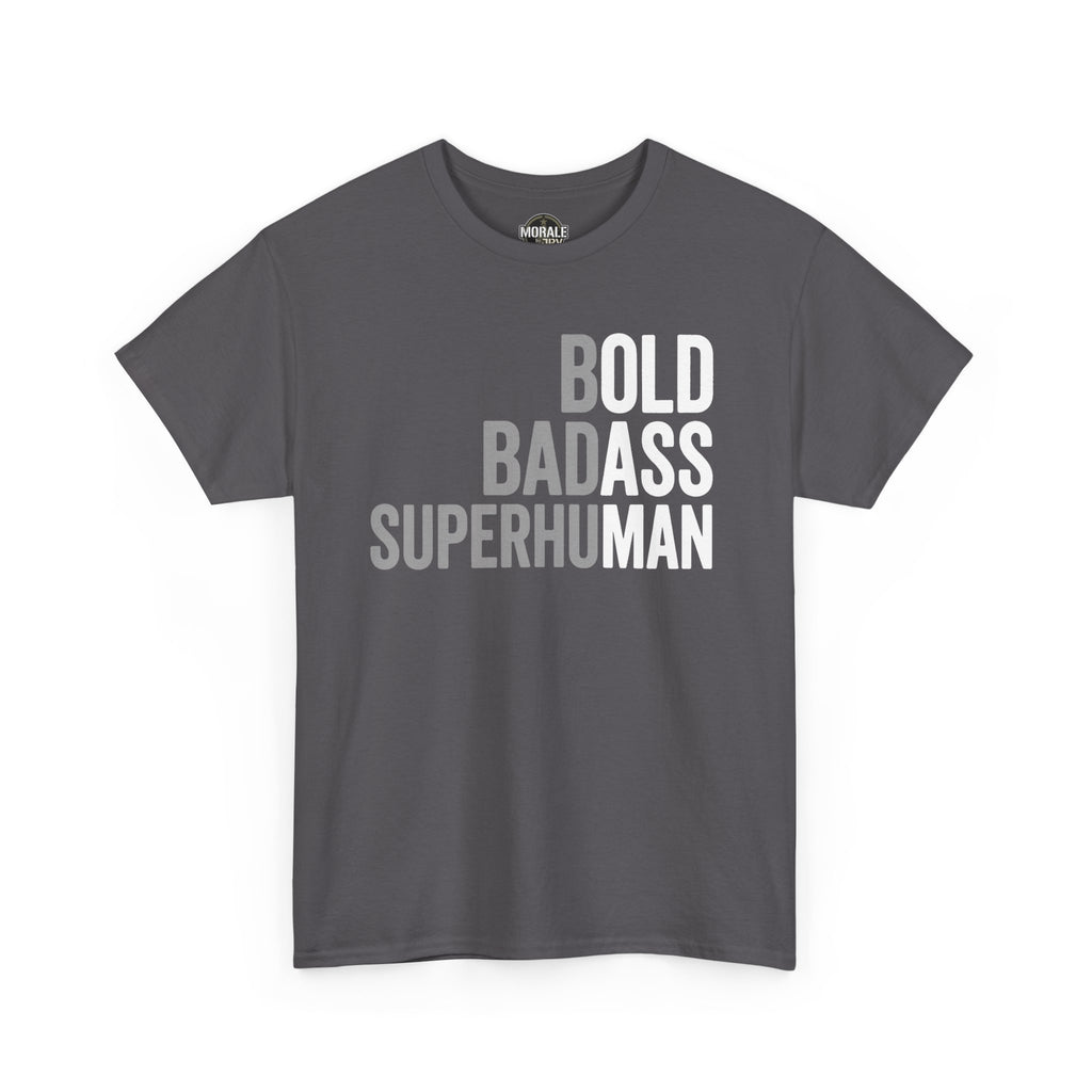 Charcoal gray crewneck T-shirt with 'BOLD BADASS SUPERHUMAN' front print