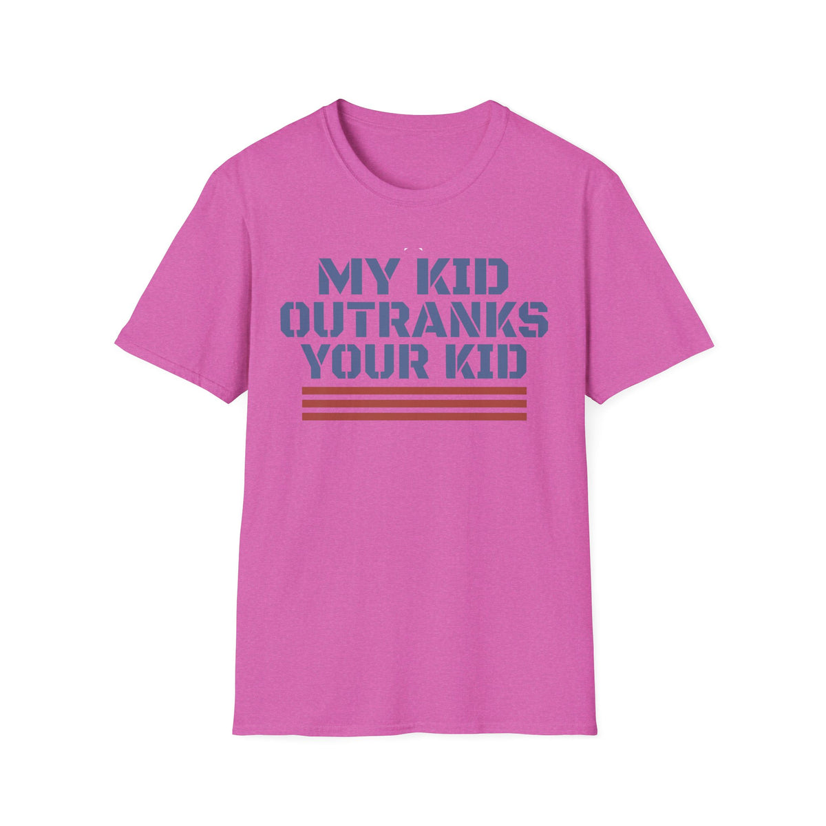 My Kid Outranks Your Kid T-Shirt - Funny Military Parent Tee