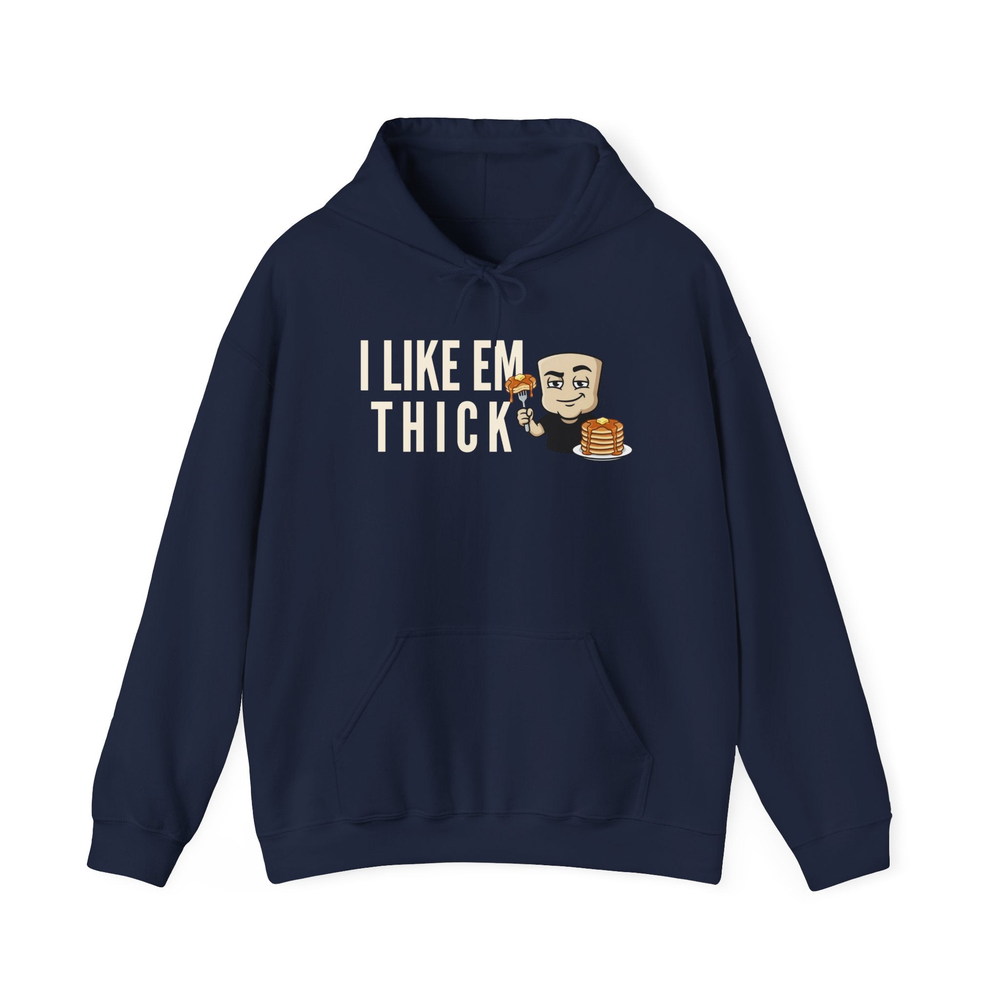 Navy hoodie with front pocket, drawstring, and 'I LIKE EM THICK' pancake graphic