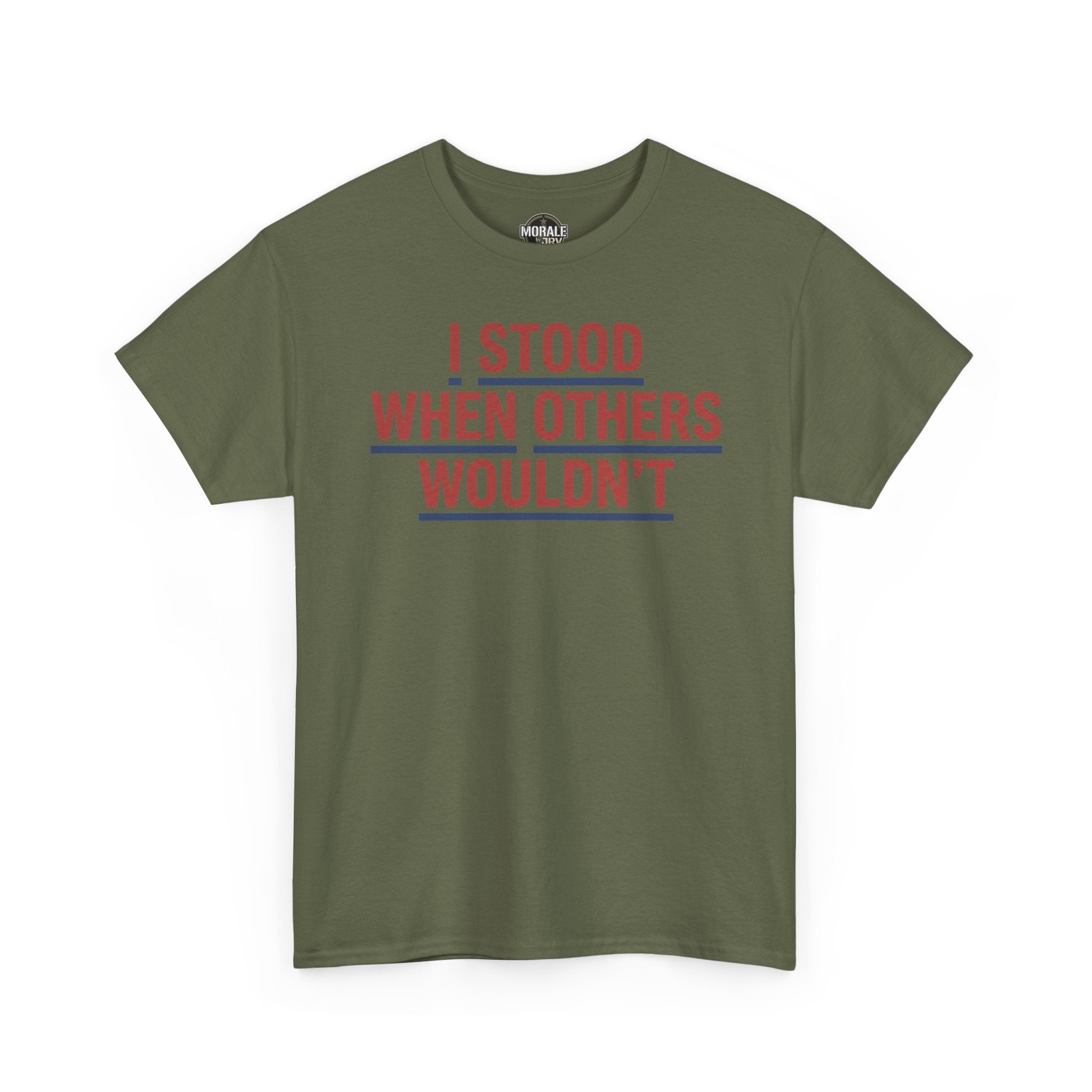 Men's T-shirt in military green with red and blue "I STOOD WHEN OTHERS WOULDN'T" text