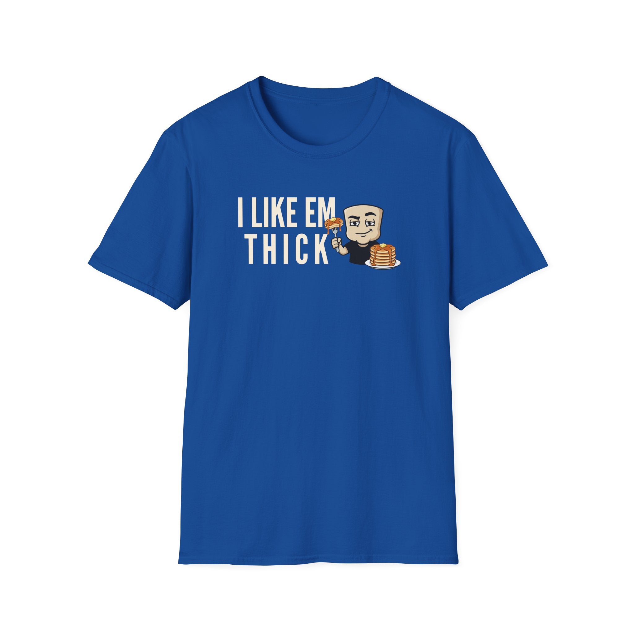 Royal blue T-shirt with "I LIKE EM THICK" text and cartoon holding pancakes