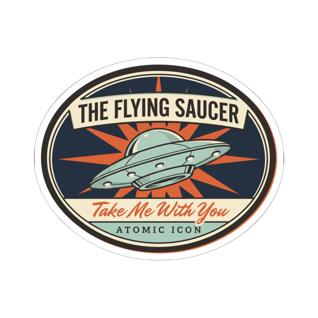 Round retro UFO kiss-cut sticker showing a green flying saucer with “The Flying Saucer” headline.