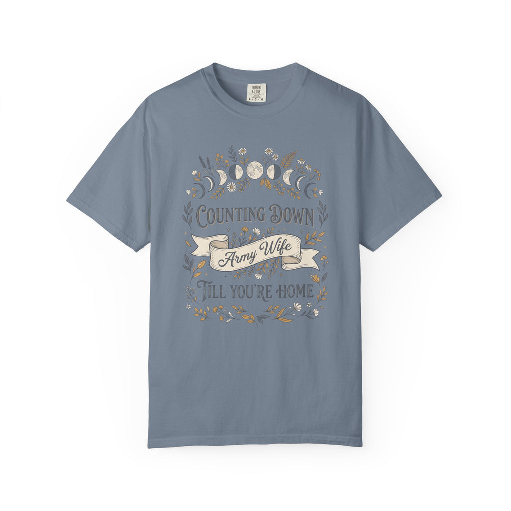 Slate blue T-shirt with “Counting Down Till You’re Home” Army Wife graphic