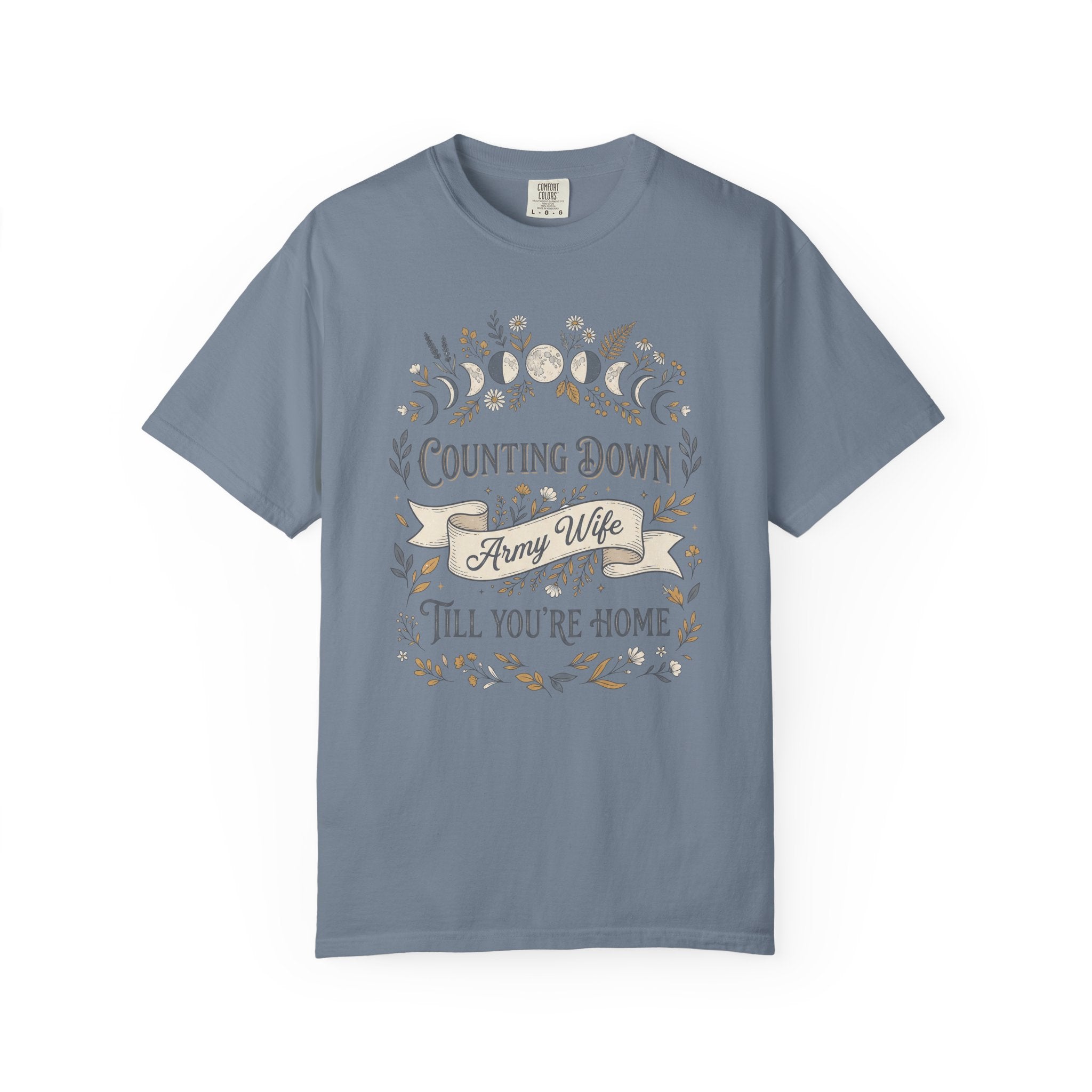Slate blue T-shirt with “Counting Down Till You’re Home” Army Wife graphic