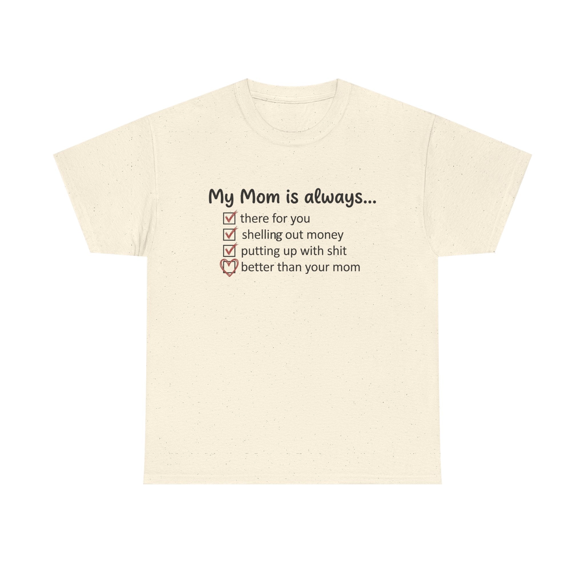 Natural/cream t-shirt with “My Mom is always…” checklist and heart icon graphic.