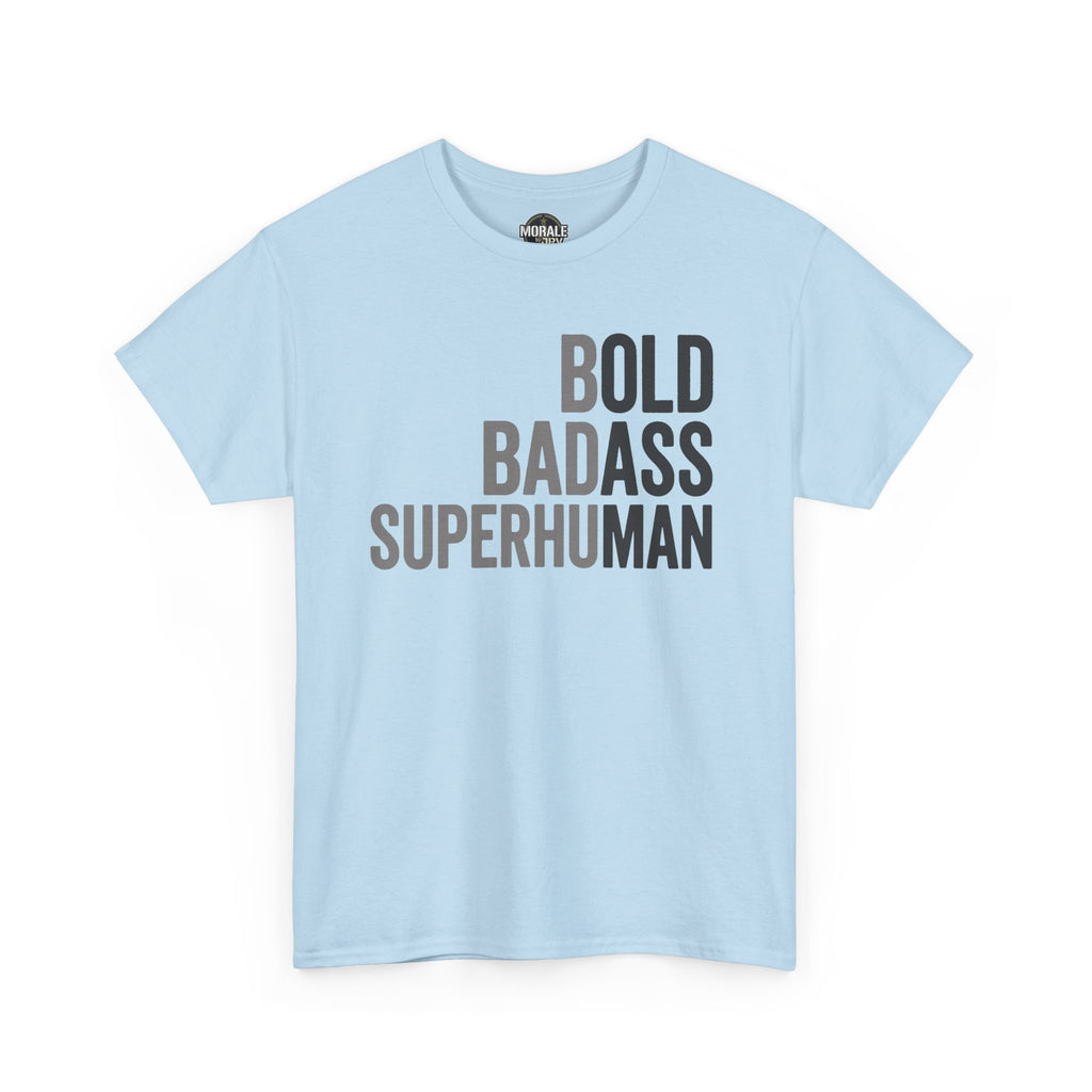 Light blue crewneck T-shirt with “BOLD BADASS SUPERHUMAN” graphic on front
