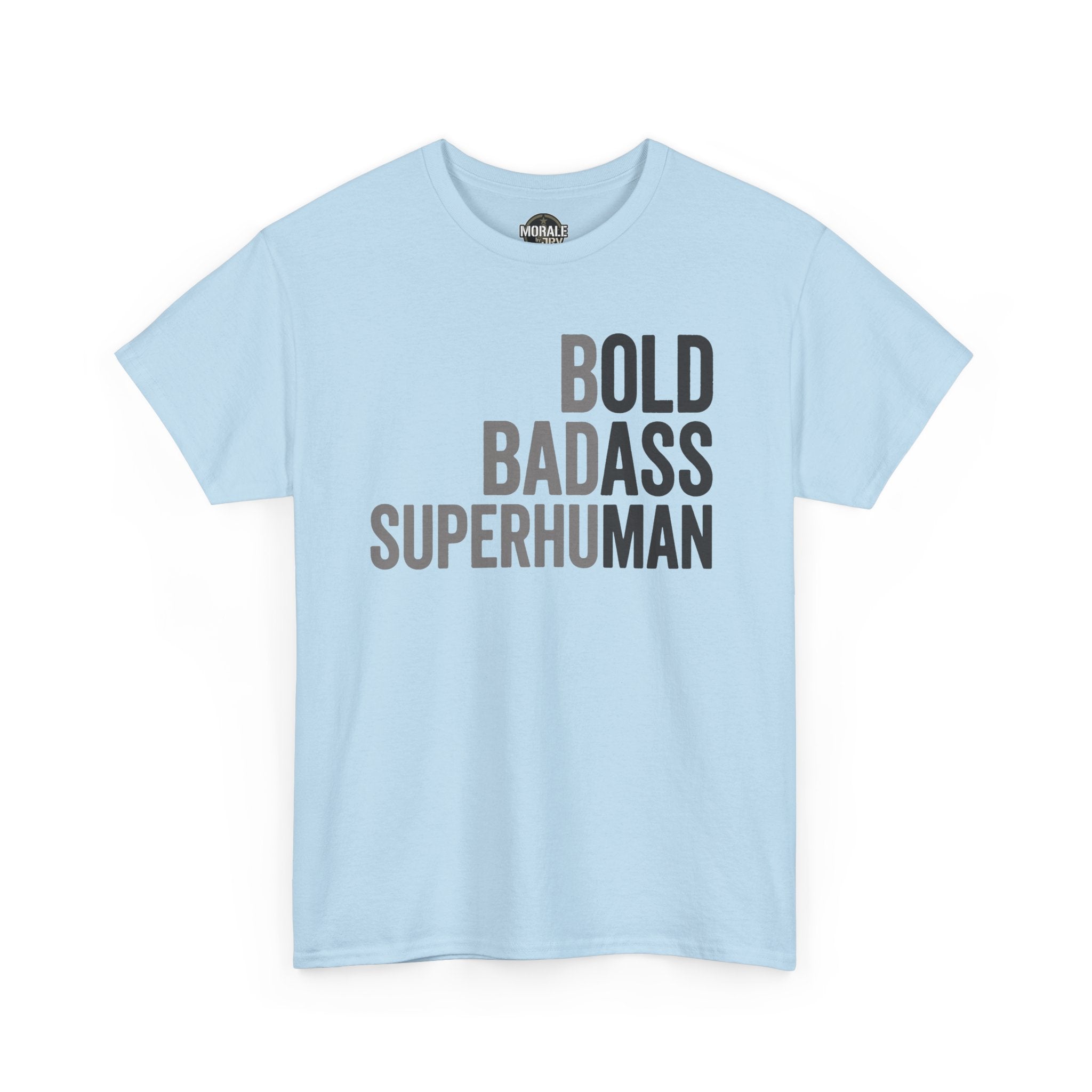 Light blue crewneck T-shirt with “BOLD BADASS SUPERHUMAN” graphic on front