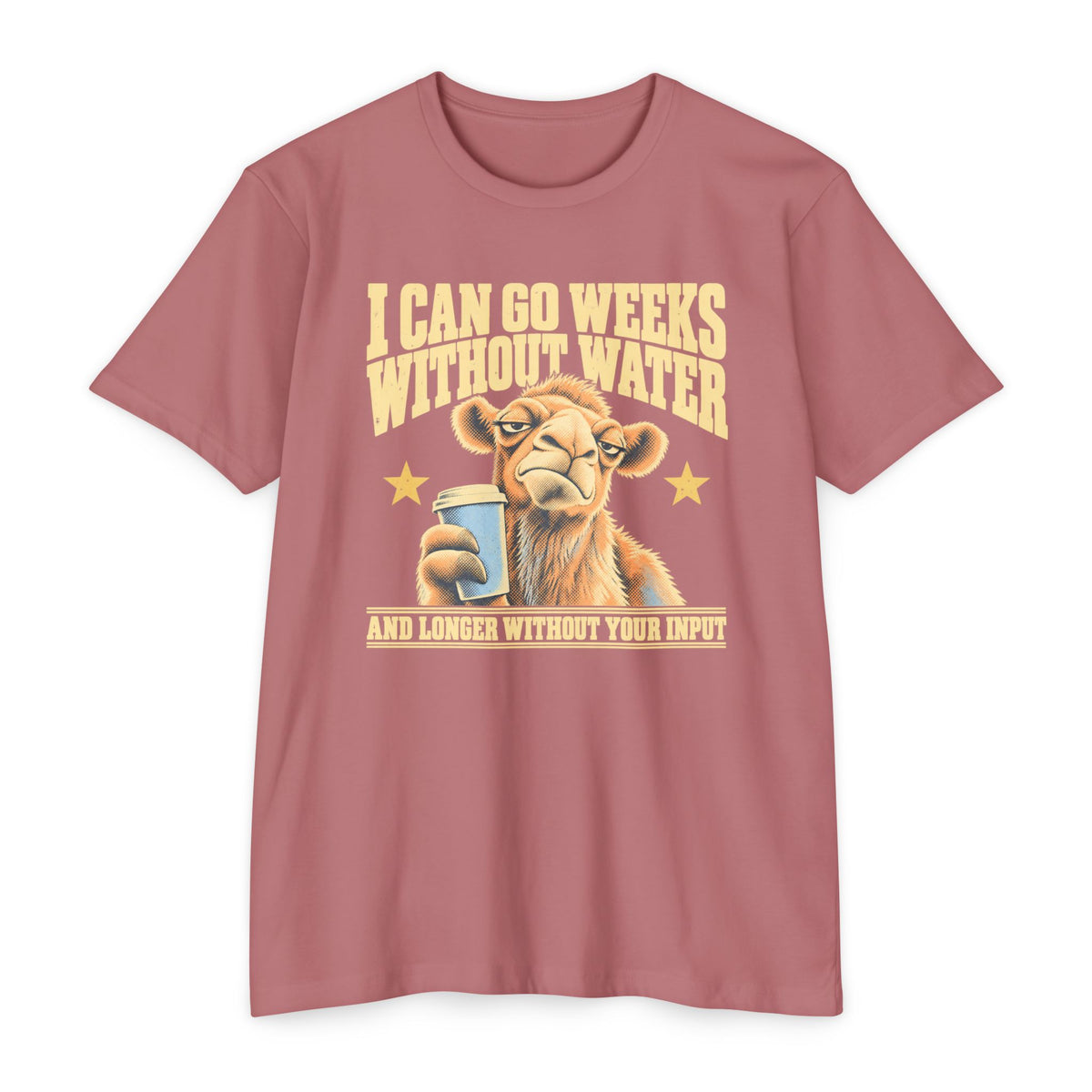 Dusty rose t-shirt with camel holding coffee mug and 'weeks without water' slogan.