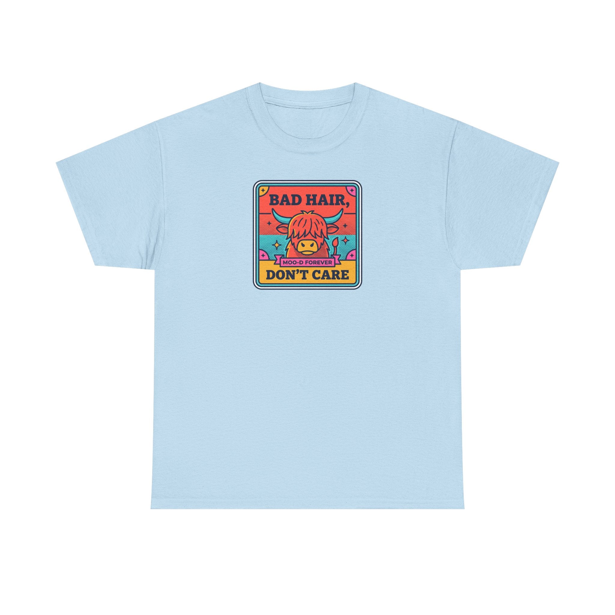 Light blue t-shirt with square cow graphic reading “Bad Hair Don’t Care”.