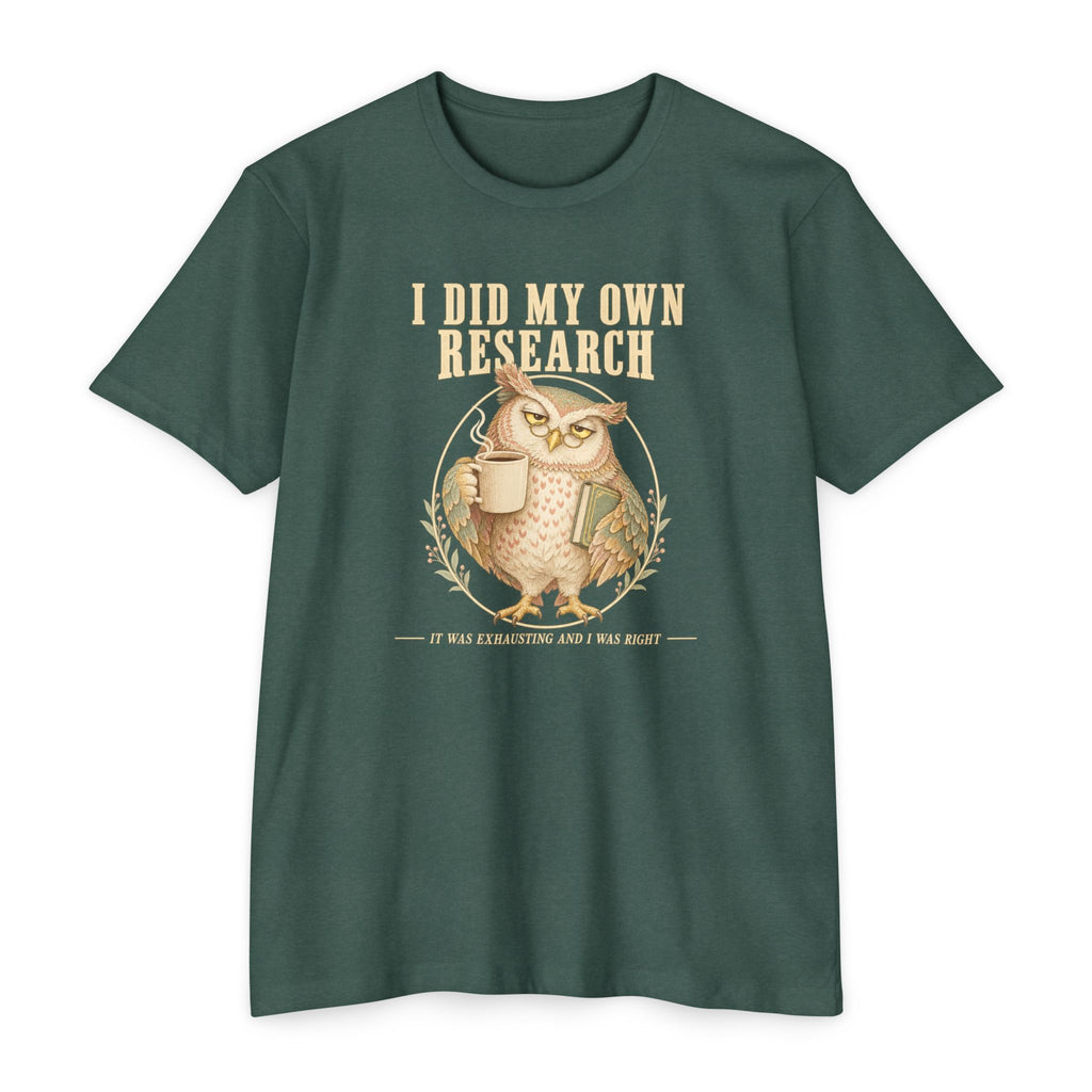 Crewneck T-shirt in deep green with owl coffee mug graphic and 'I did my own research'