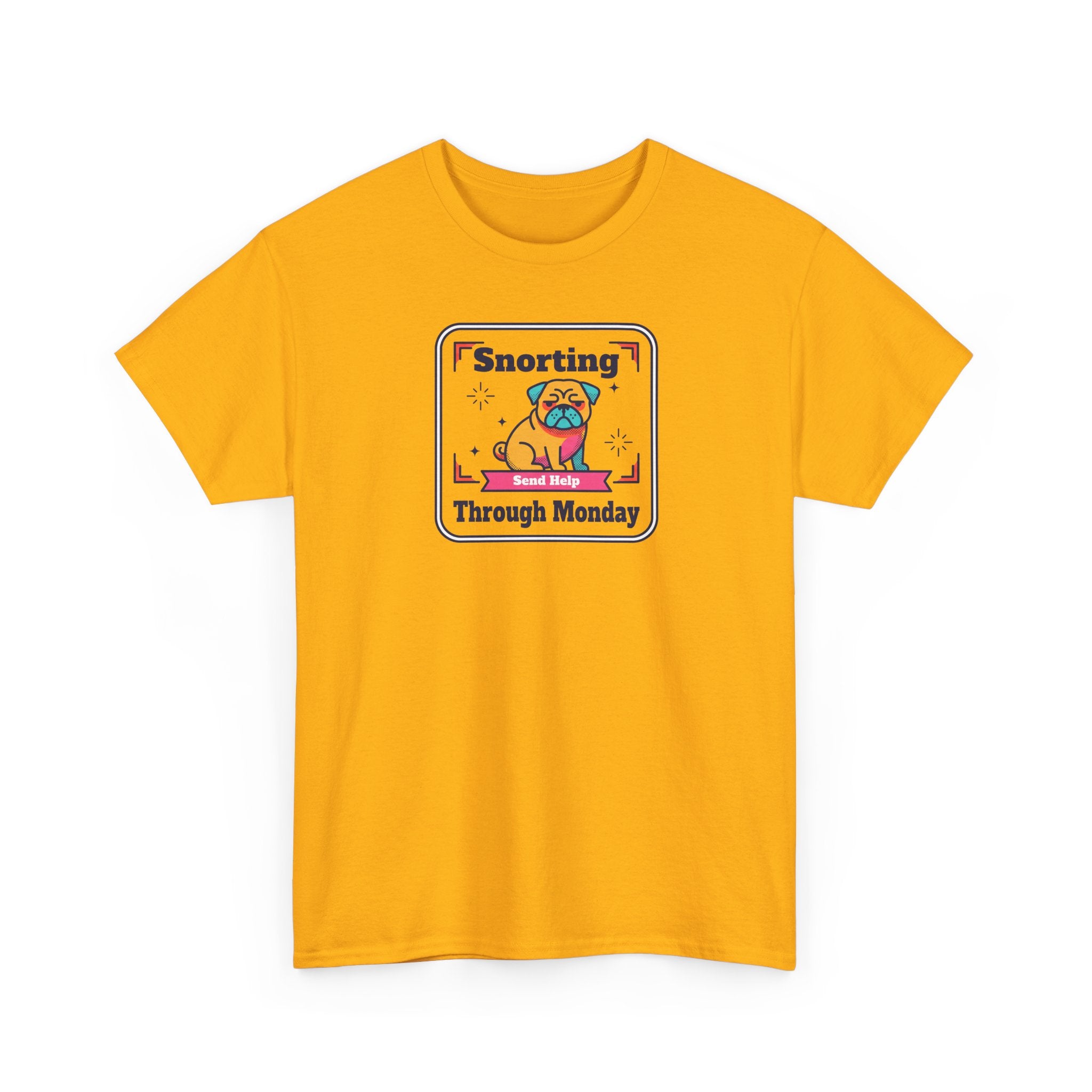 Orange crewneck T-shirt with pug “Snorting Through Monday” graphic on front