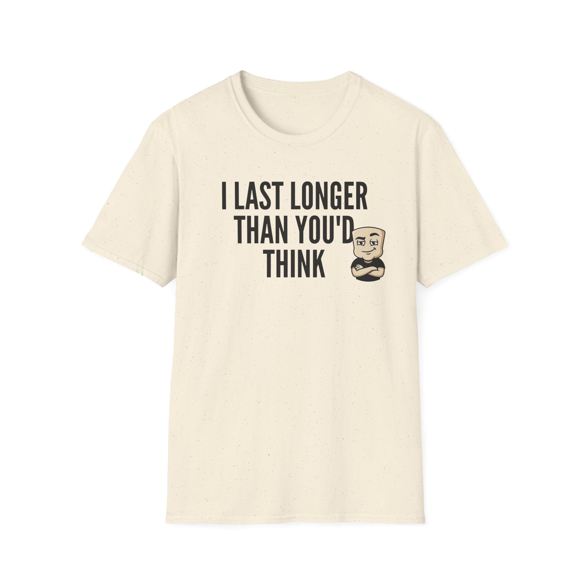 Cream T-shirt with "I LAST LONGER THAN YOU'D THINK" quote and cartoon face graphic
