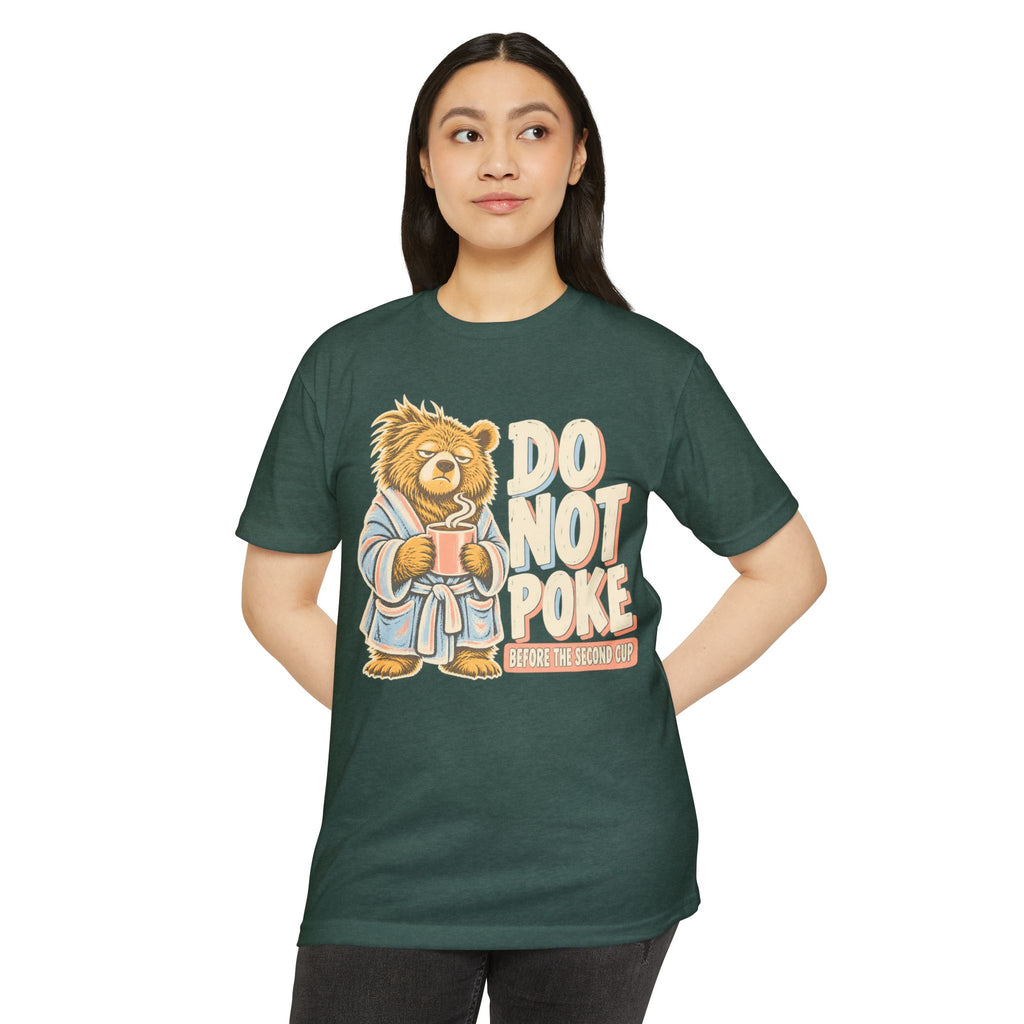 Forest green crew-neck T-shirt with grumpy bear “Do Not Poke” coffee graphic, front view.