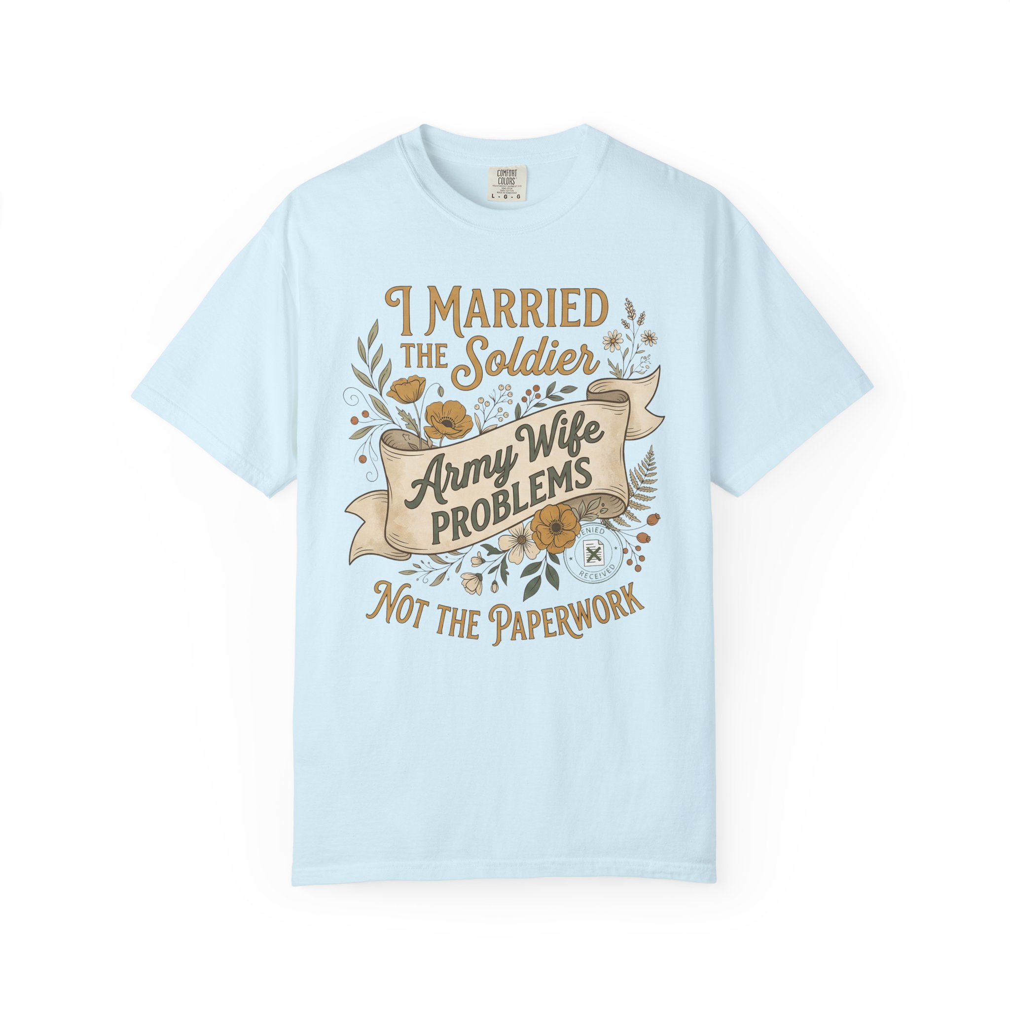 Light blue crew neck T-shirt with graphic text: Army Wife PROBLEMS, Not the paperwork