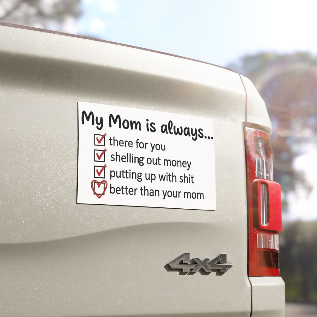 Close-up: rectangular car magnet reading “My Mom is always...” checklist and checkmarks