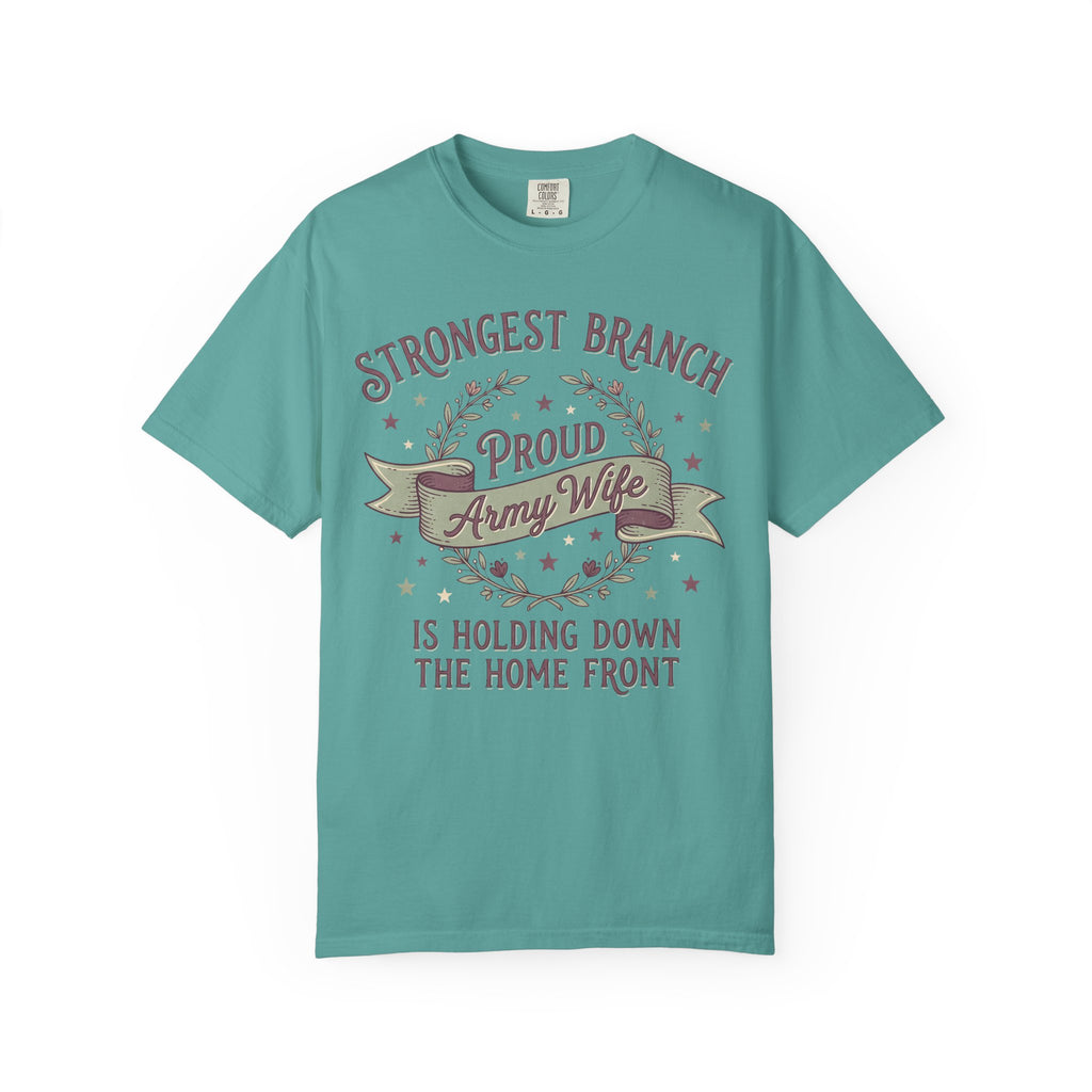 Teal t-shirt with "Strongest Branch" "Proud Army Wife" banner graphic