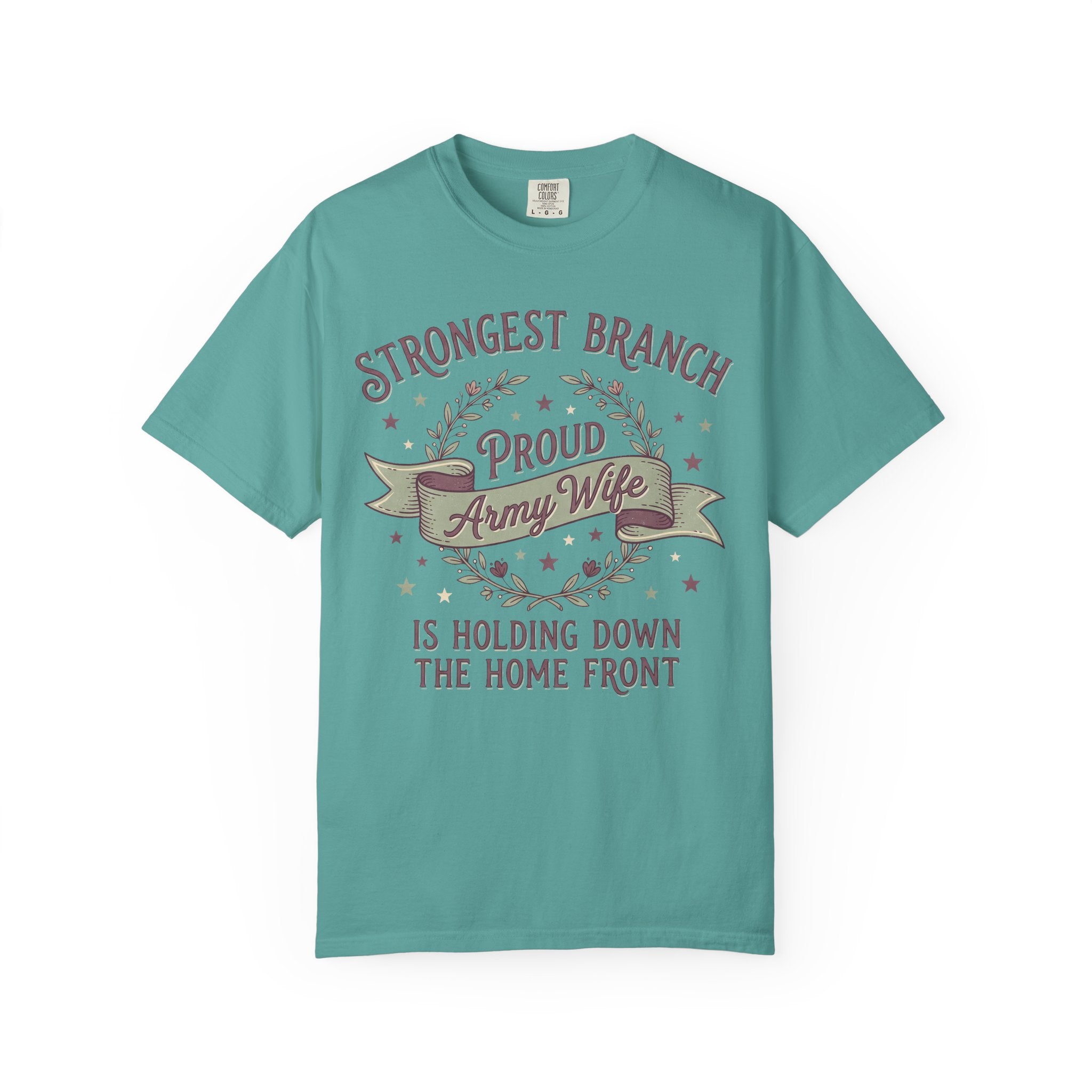 Teal t-shirt with "Strongest Branch" "Proud Army Wife" banner graphic