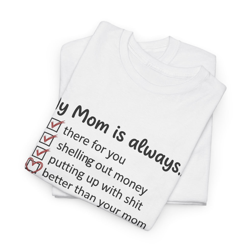 Folded white T-shirt stack, “My Mom is always…” checklist print visible