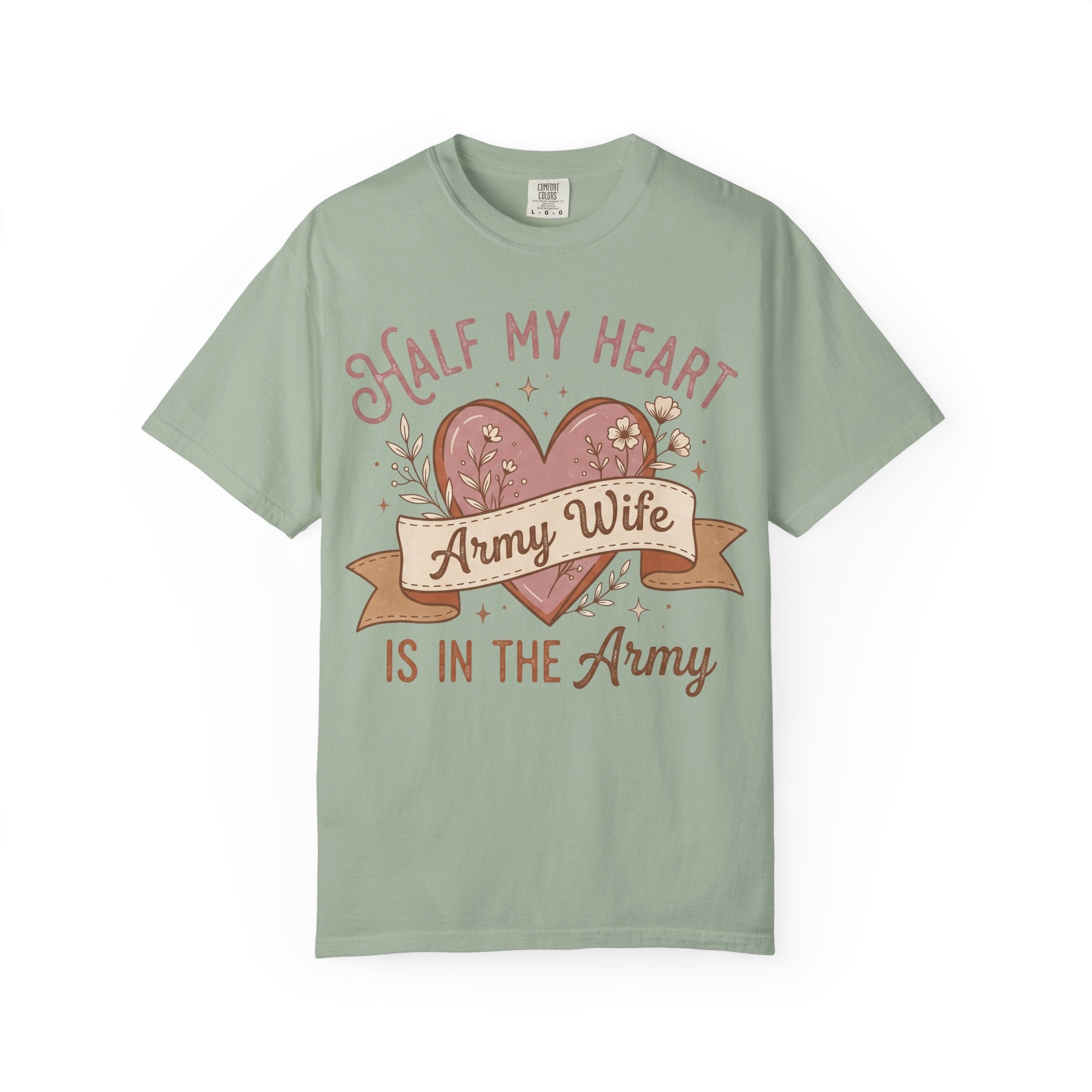 Sage green T-shirt with floral heart graphic, “Half My Heart”, and “Army Wife” text.