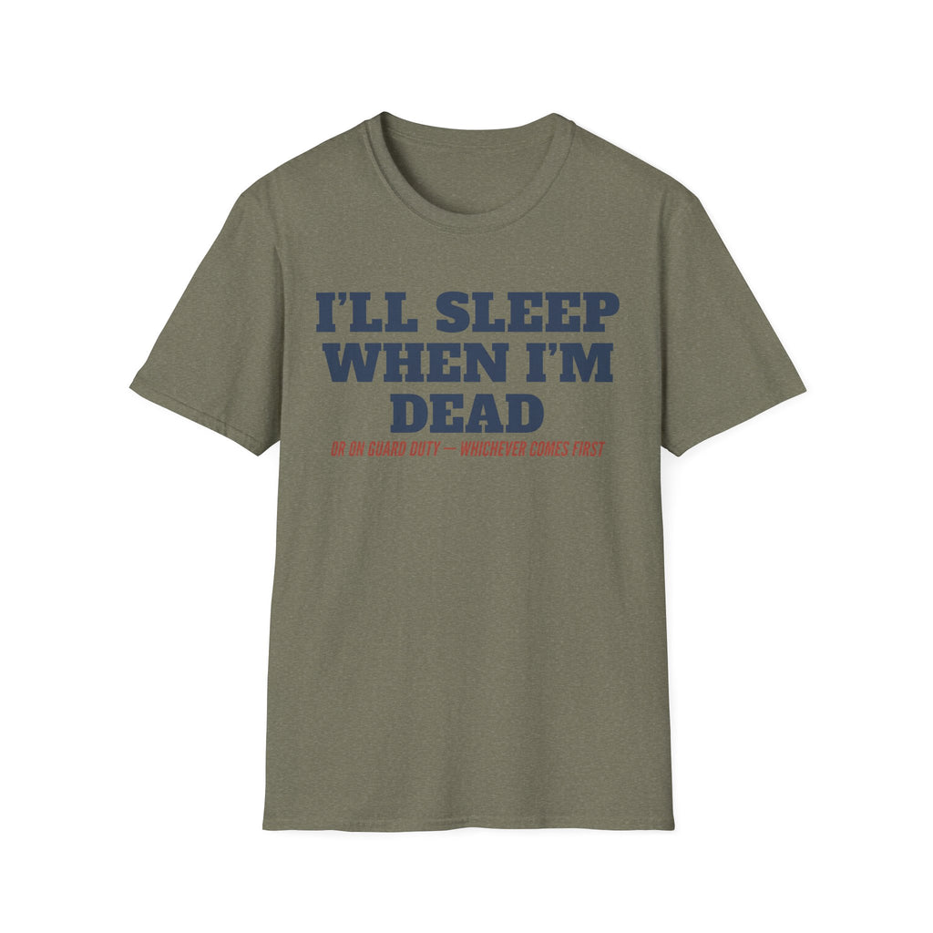 Olive green crewneck T-shirt with front text graphic: “I'll Sleep When I'm Dead”