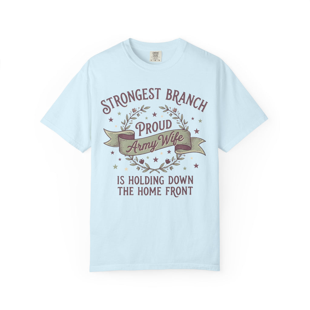 Army wife slogan T-shirt in light blue with Strongest Branch graphic