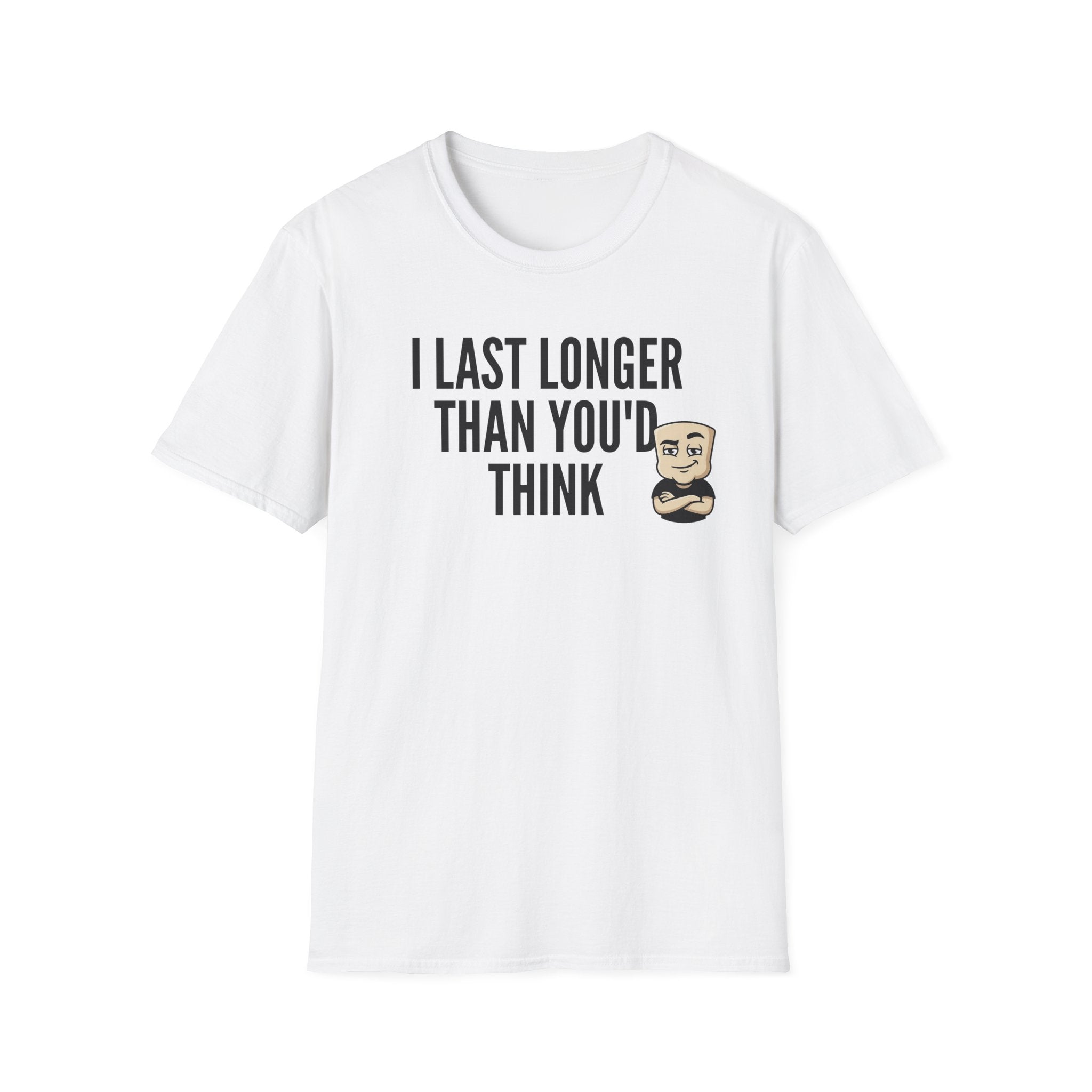 White T-shirt with front quote "I LAST LONGER THAN YOU'D THINK" and cartoon face