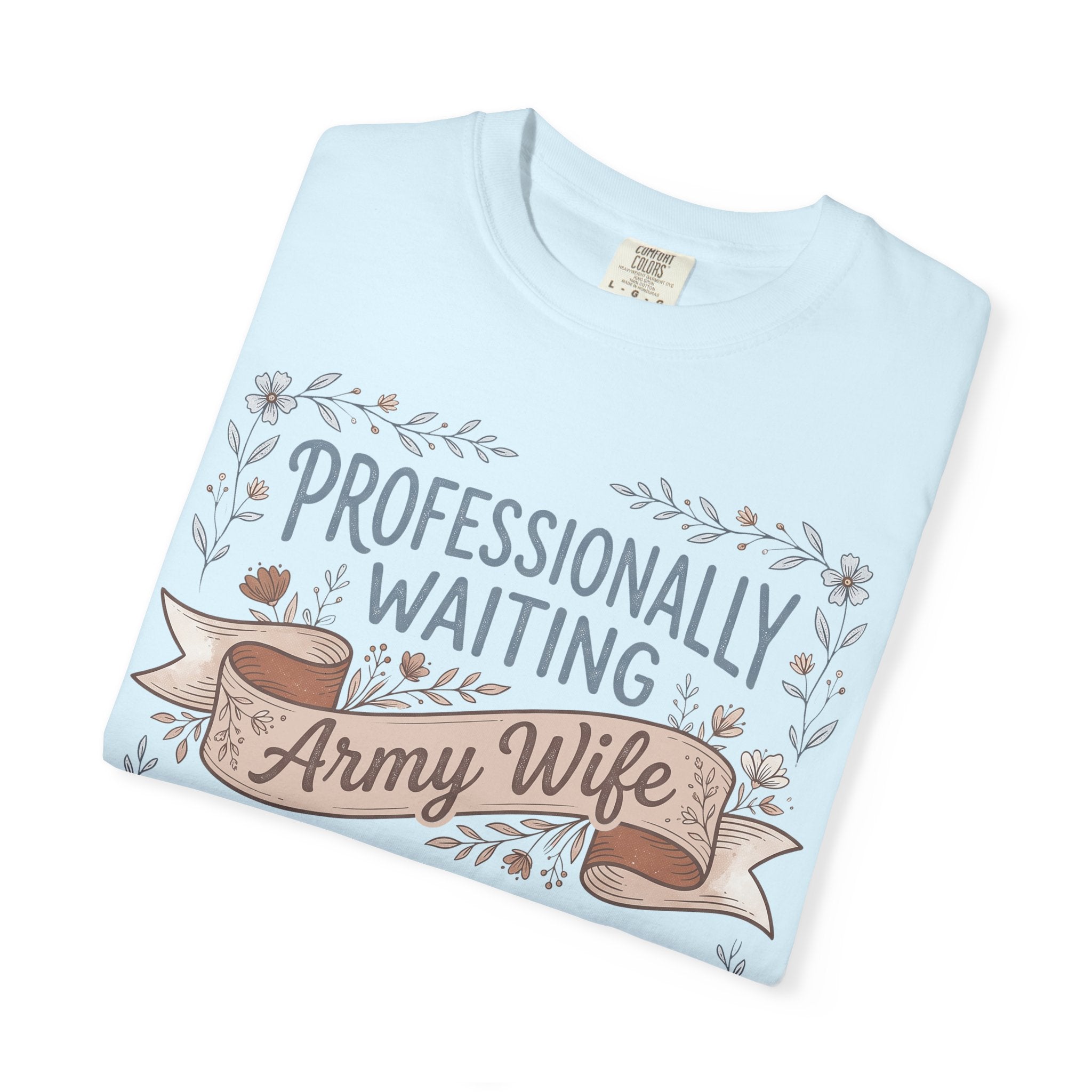 Light blue T-shirt close-up with floral “Professionally Waiting” “Army Wife” text