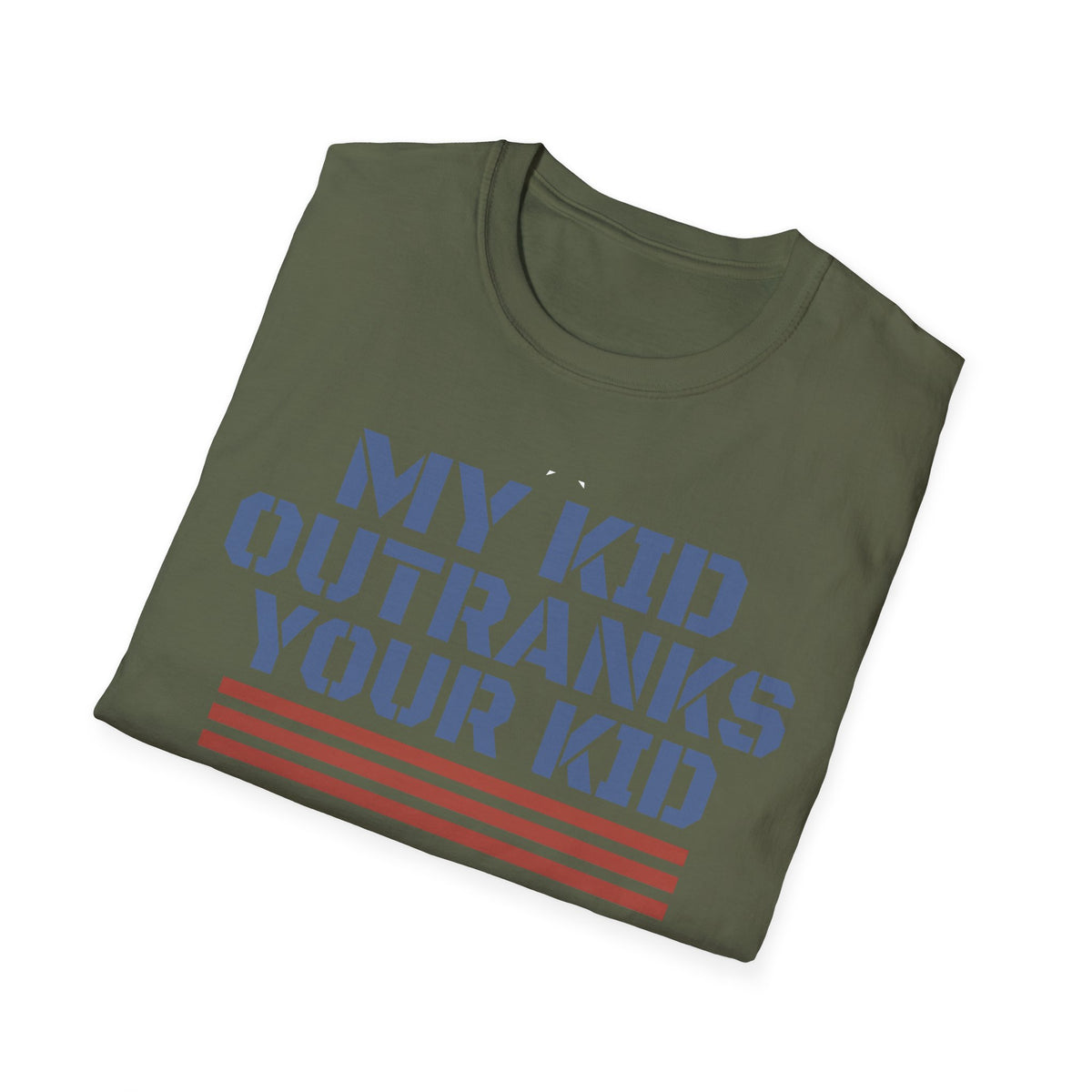 My Kid Outranks Your Kid T-Shirt - Funny Military Parent Tee