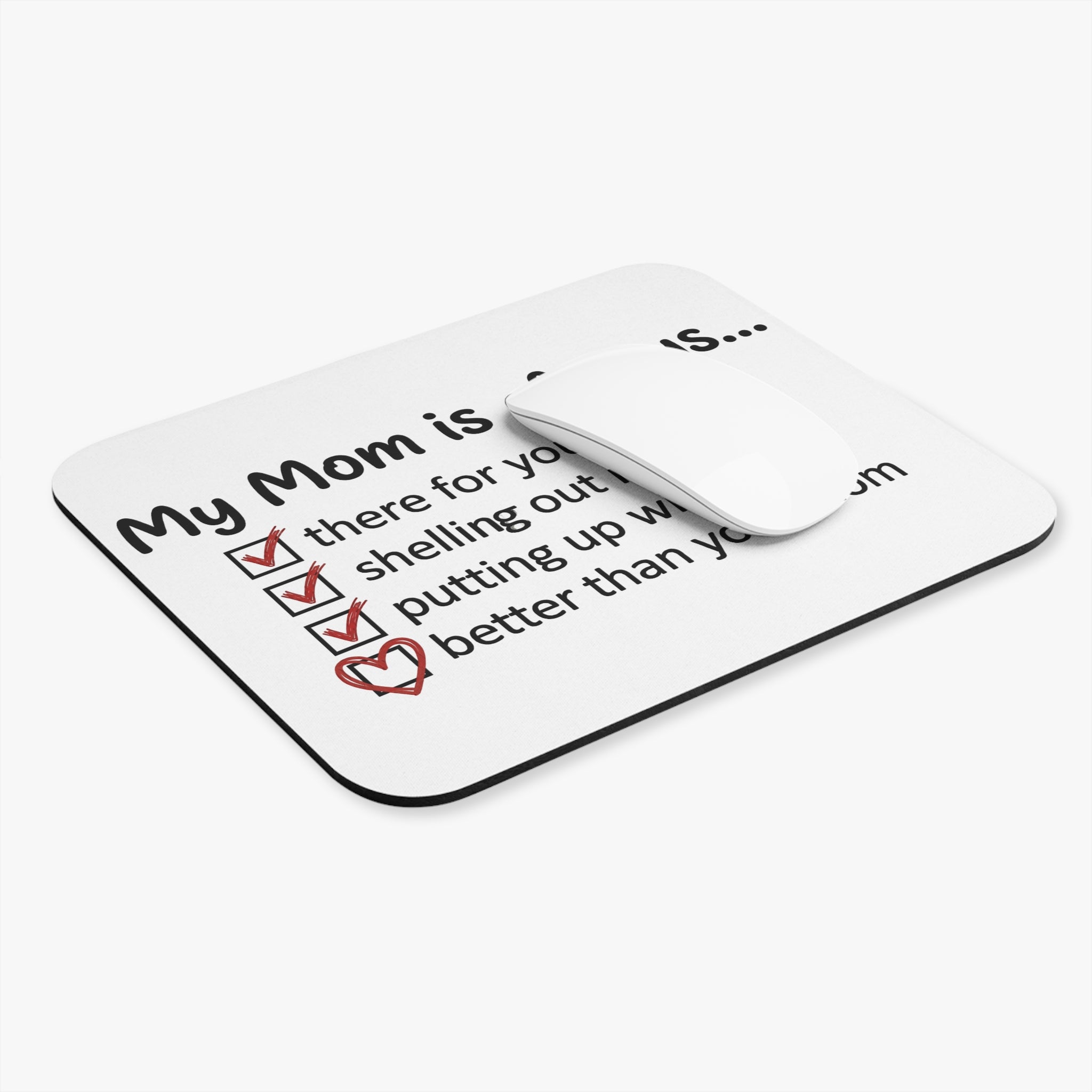Rectangle desk mouse pad with red checkmarks and heart under “My Mom is always…”