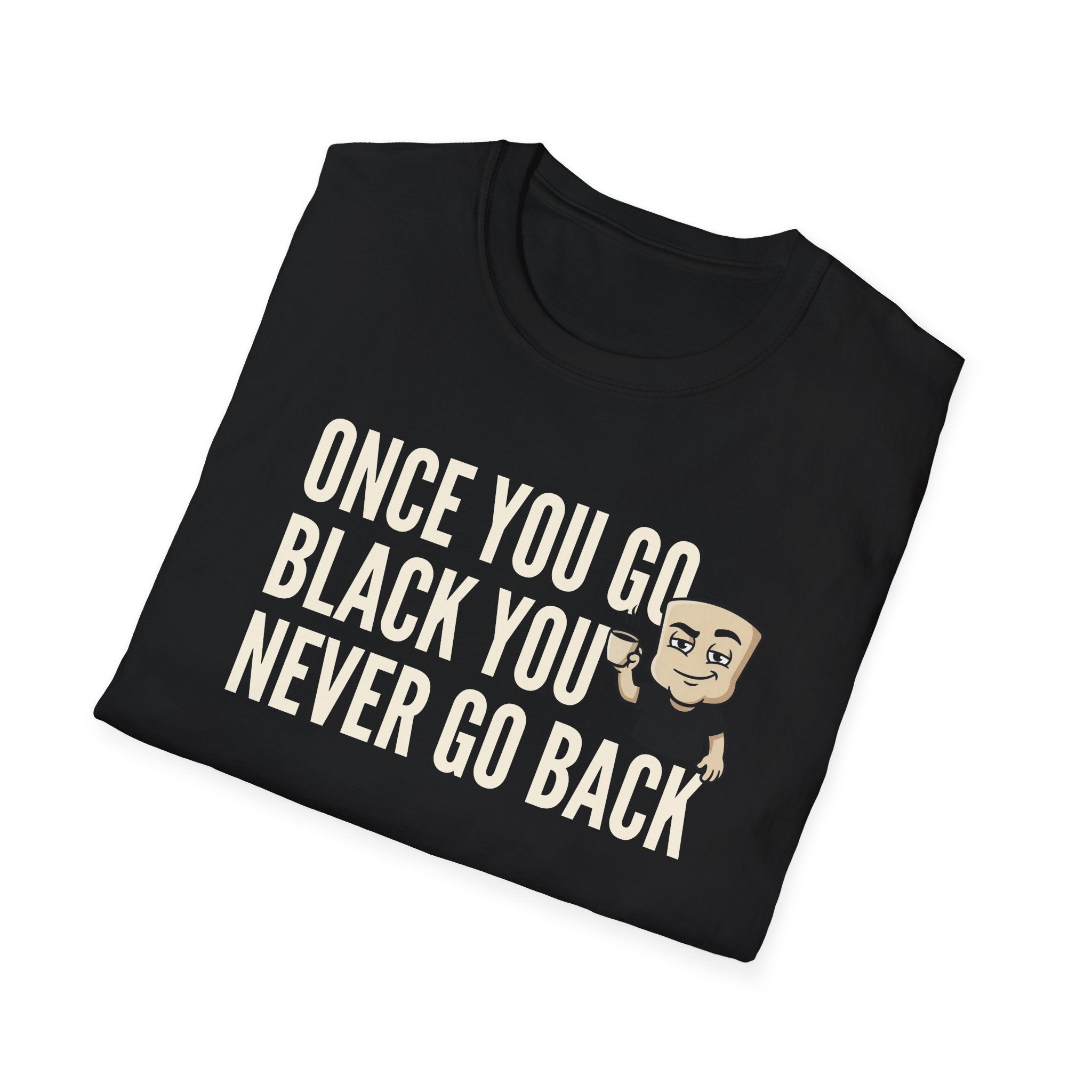 Black T-shirt with “Once You Go Black…” slogan and cartoon coffee face graphic.