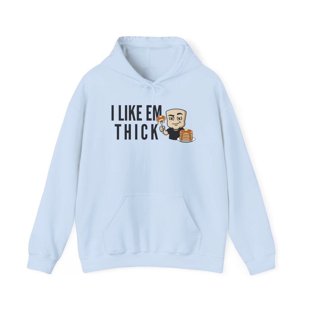 Light blue hoodie with front pocket, drawstring, and 'I LIKE EM THICK' pancake graphic