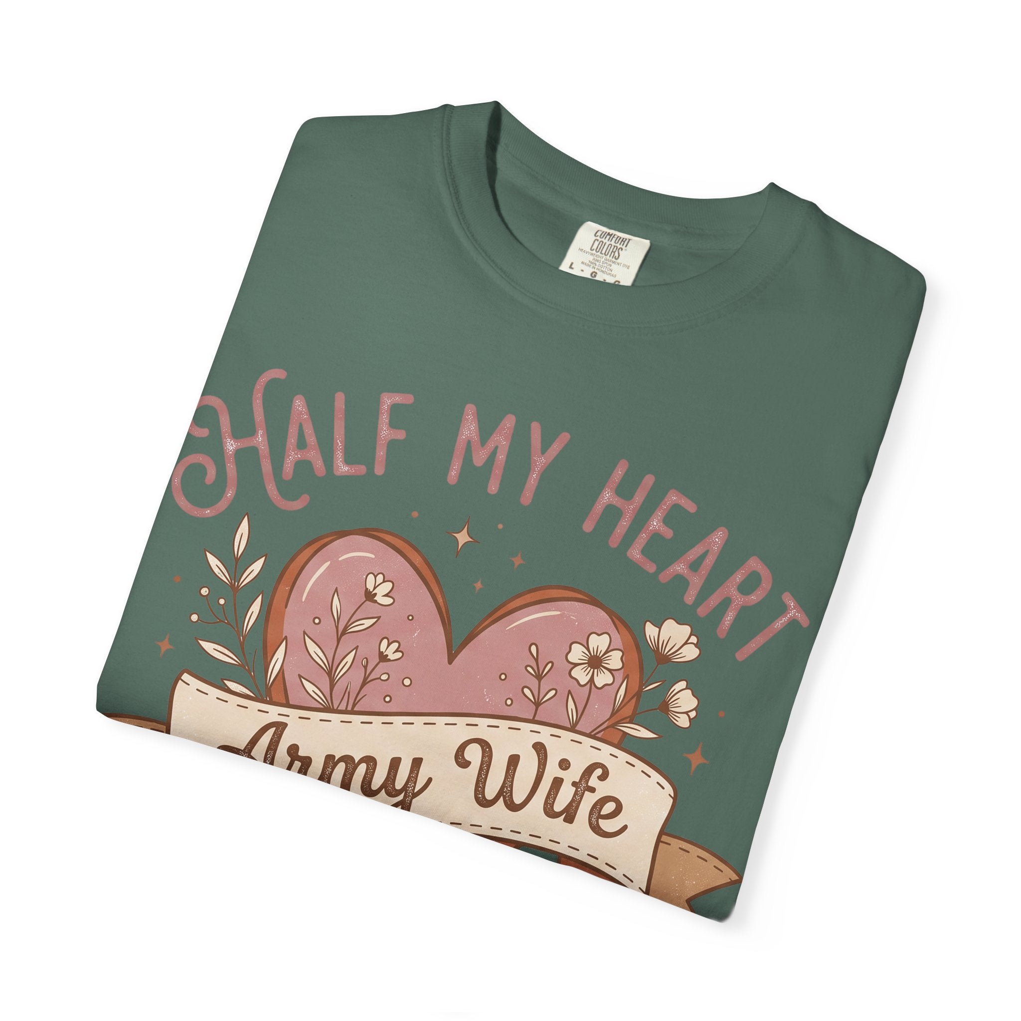 Green T-shirt with “Half My Heart” and “Army Wife” heart graphic