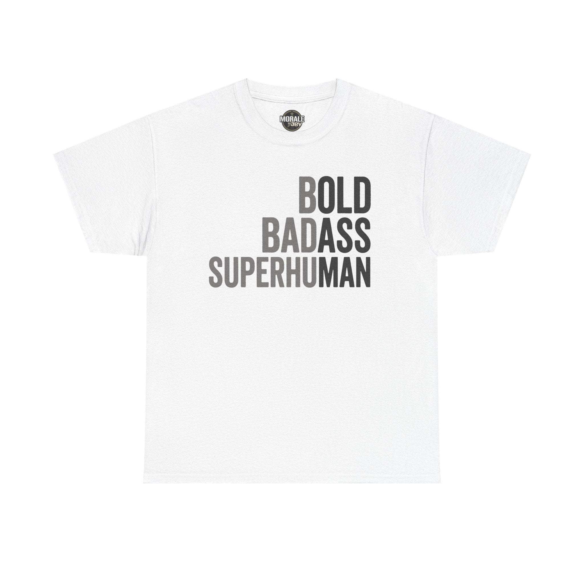 White T-shirt, 'BOLD BADASS SUPERHUMAN' front text graphic