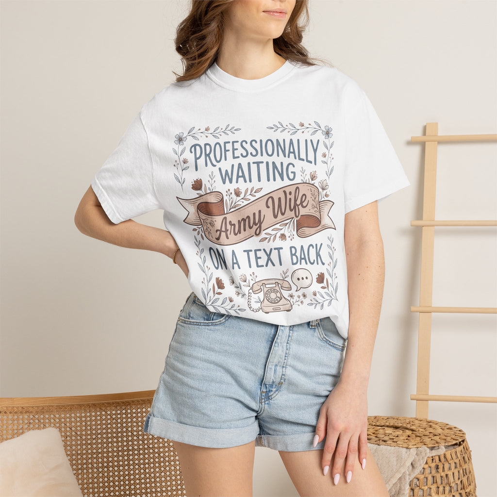 White crew-neck T-shirt on model with front “Professionally Waiting” “Army Wife” print