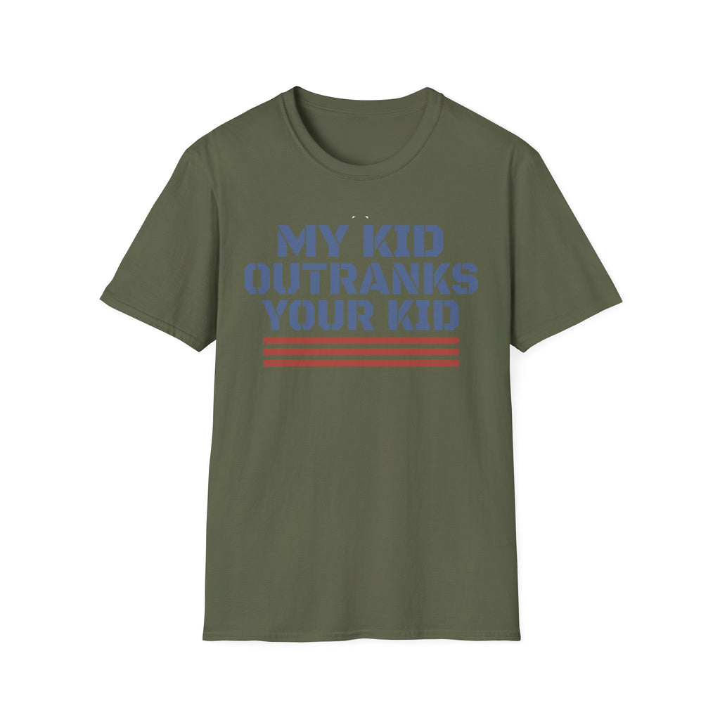 My Kid Outranks Your Kid T-Shirt - Funny Military Parent Tee