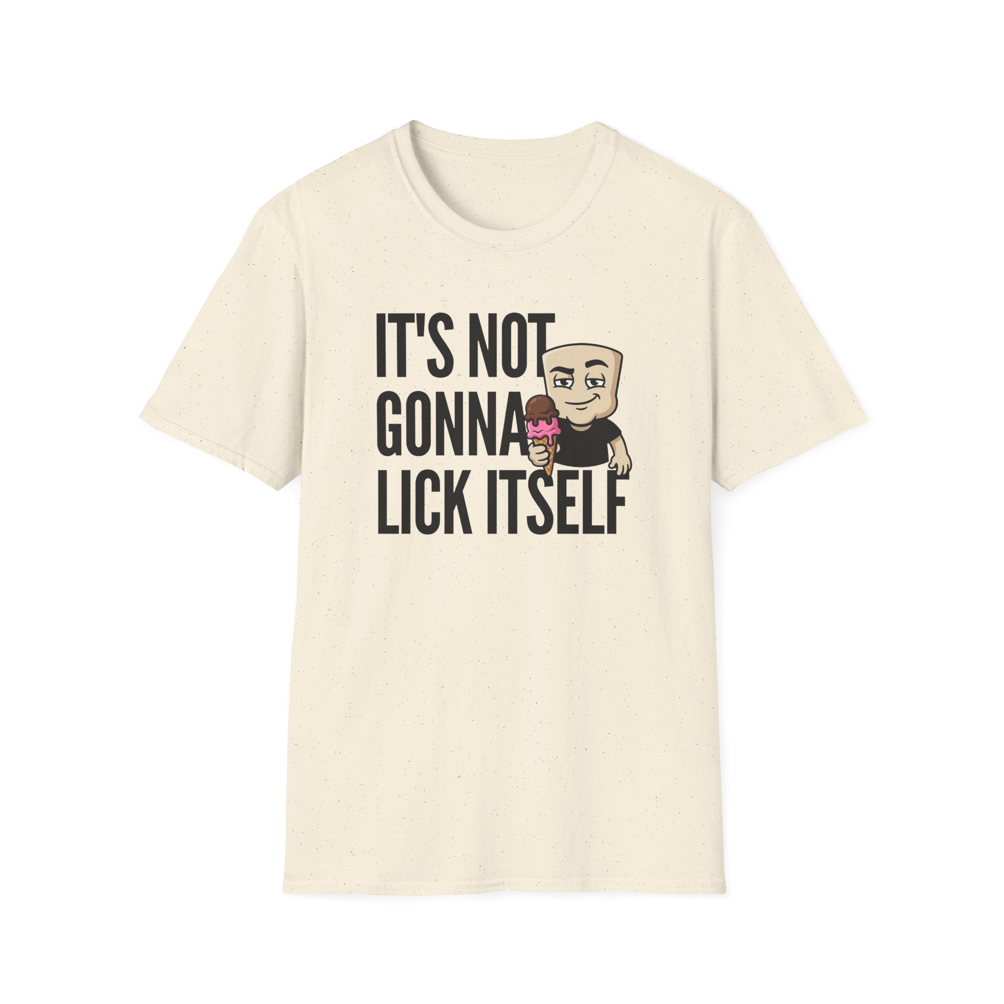 Light cream crewneck T-shirt with "IT'S NOT GONNA LICK ITSELF" graphic