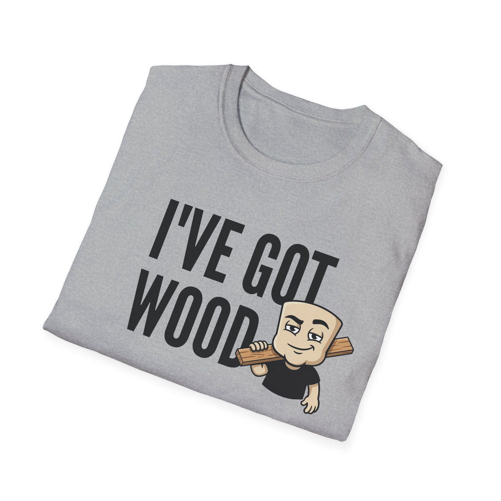 Heather gray T-shirt with 'I'VE GOT WOOD' graphic and cartoon woodworker holding log