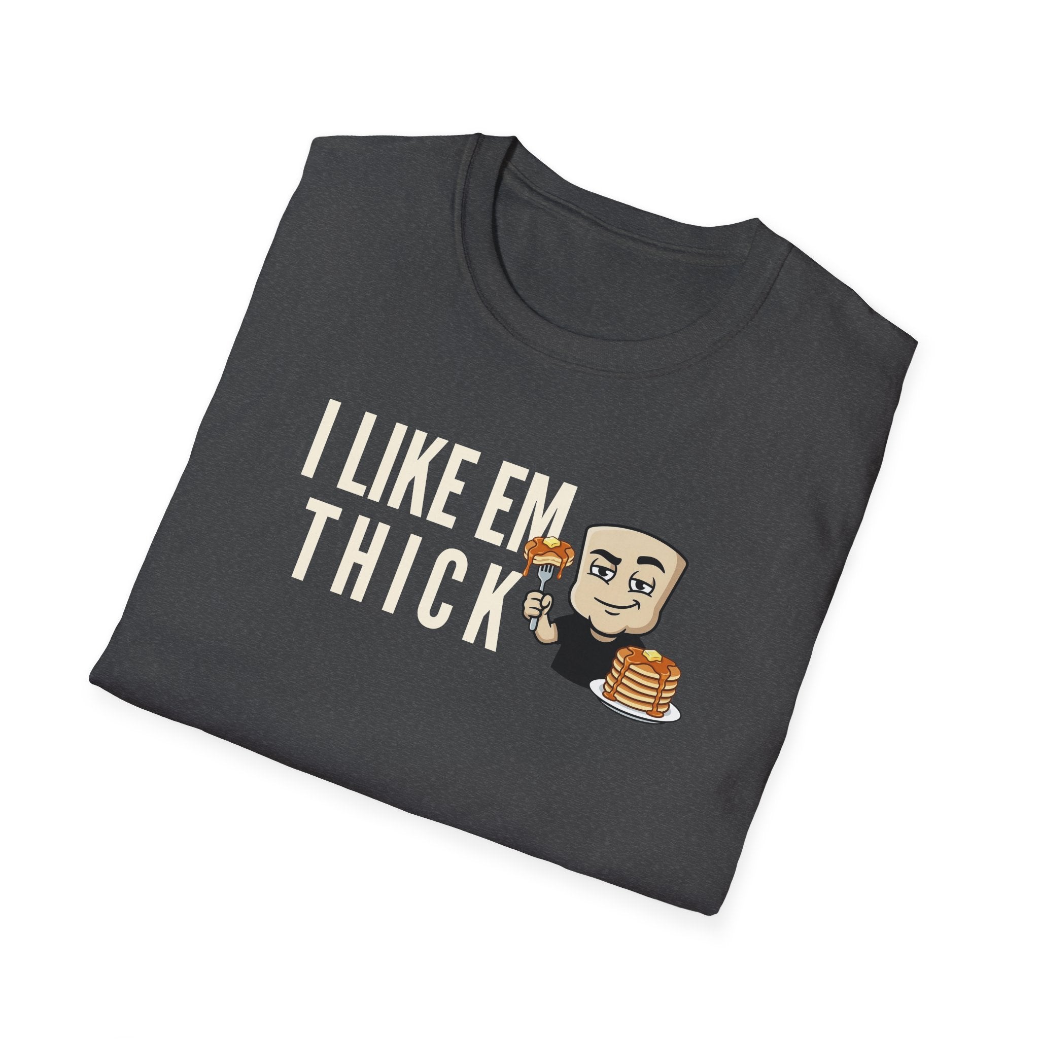 Dark gray T-shirt with 'I LIKE EM THICK' graphic and cartoon holding a pancake stack