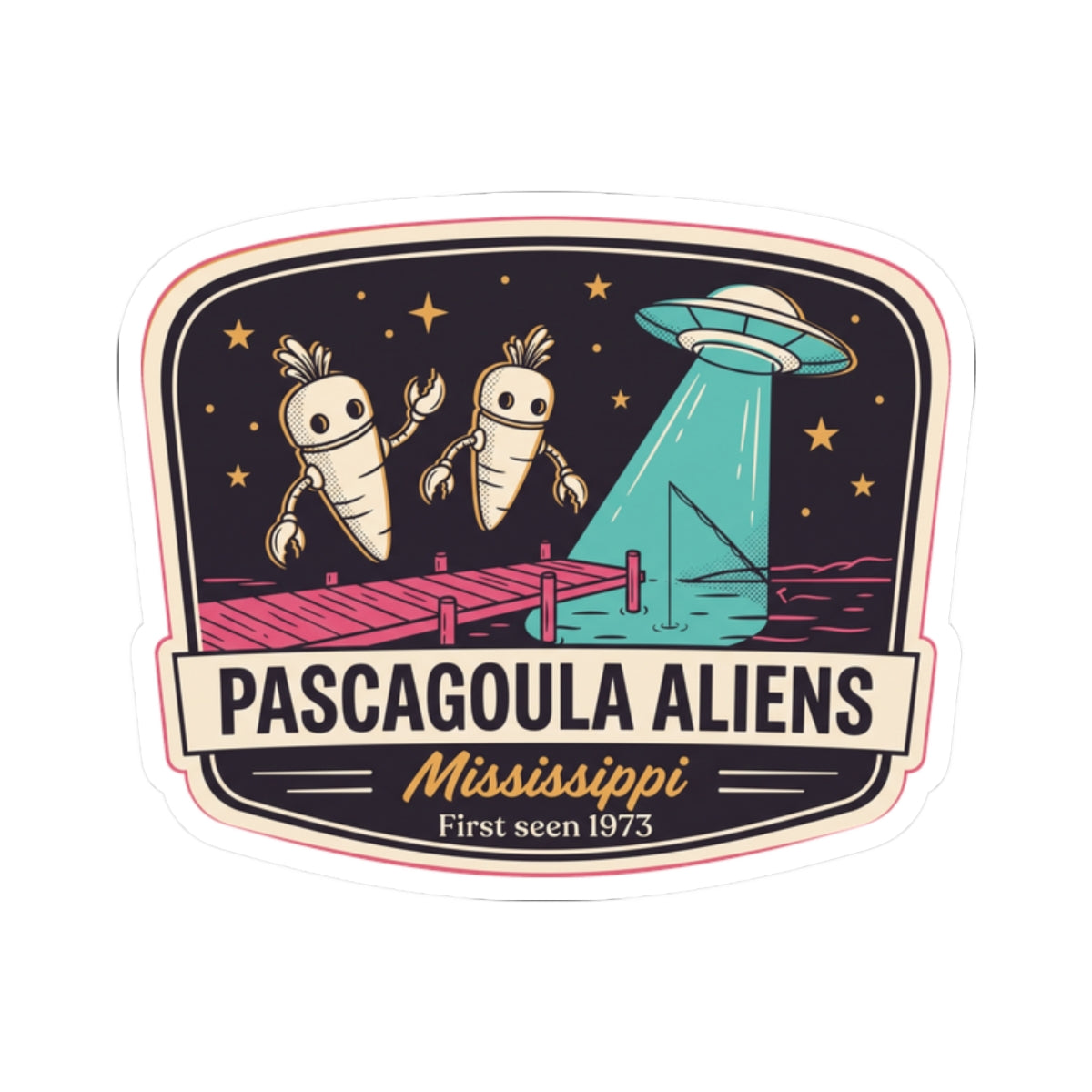 Die-cut sticker featuring Pascagoula Aliens title, UFO beam, and “First seen 1973”