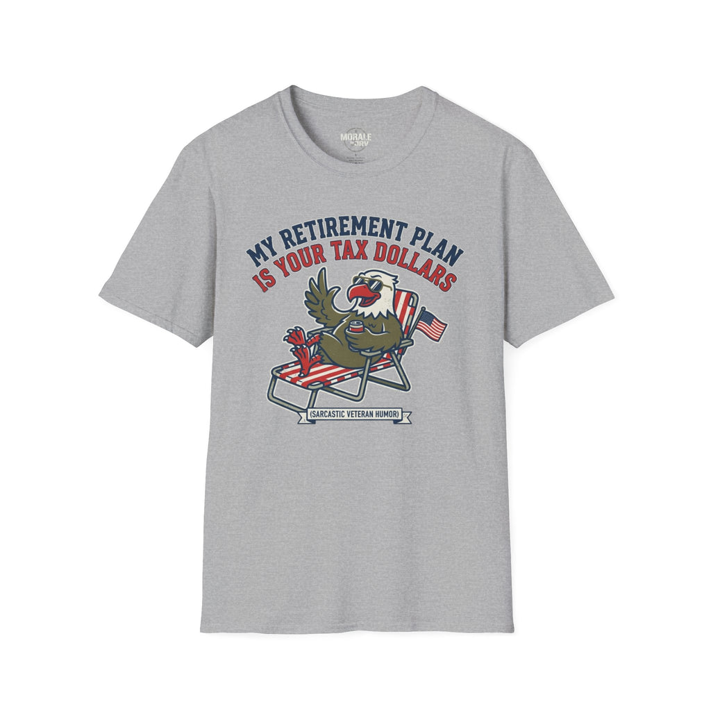 Sport Grey T-shirt with patriotic eagle graphic and “My Retirement Plan Is Your Tax Dollars”