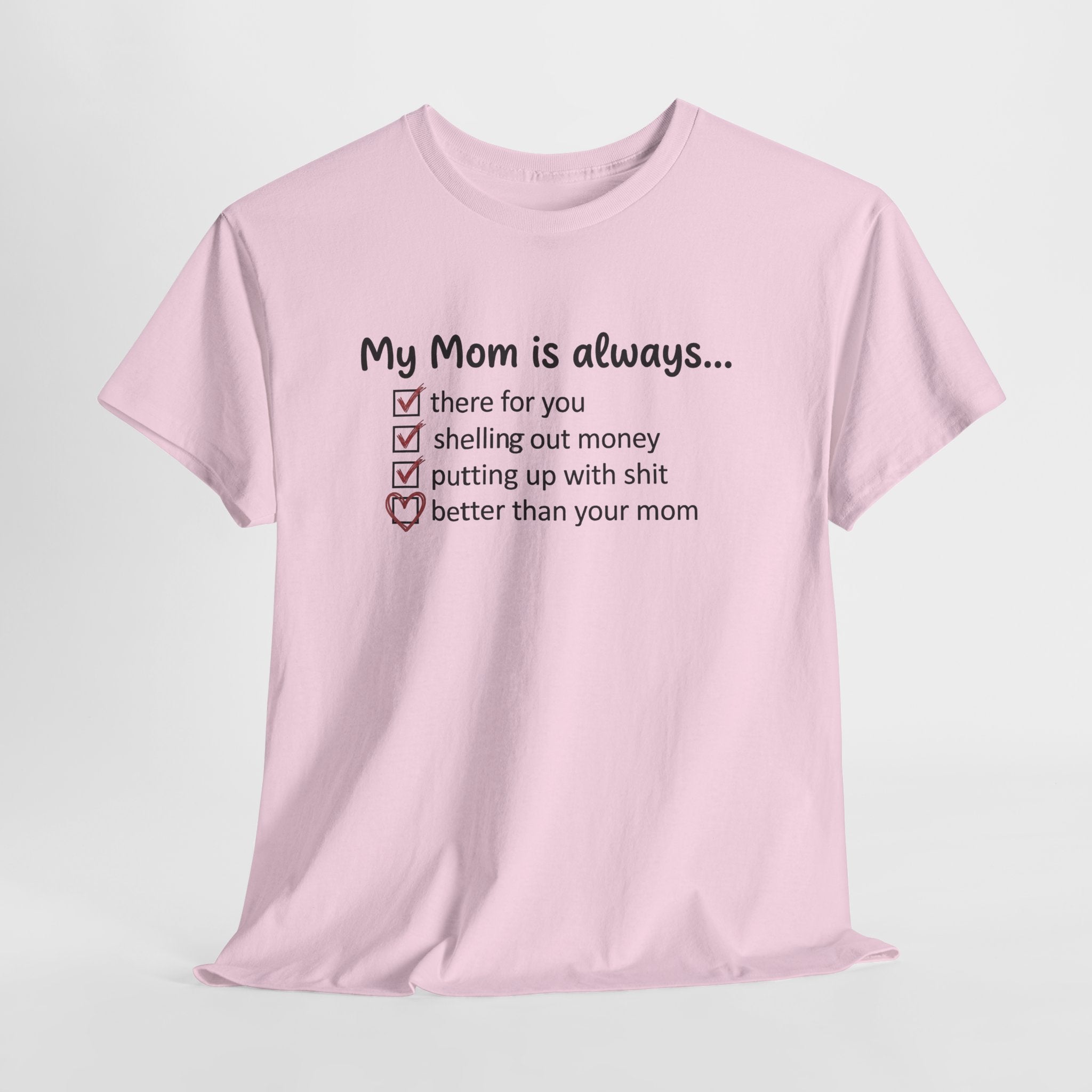 Light pink t-shirt with “My Mom is always…” checklist print and heart icon graphic.