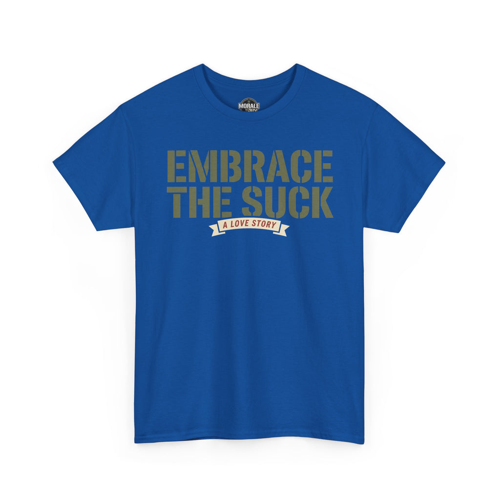 Royal blue T-shirt with “EMBRACE THE SUCK” graphic on front, crew neck