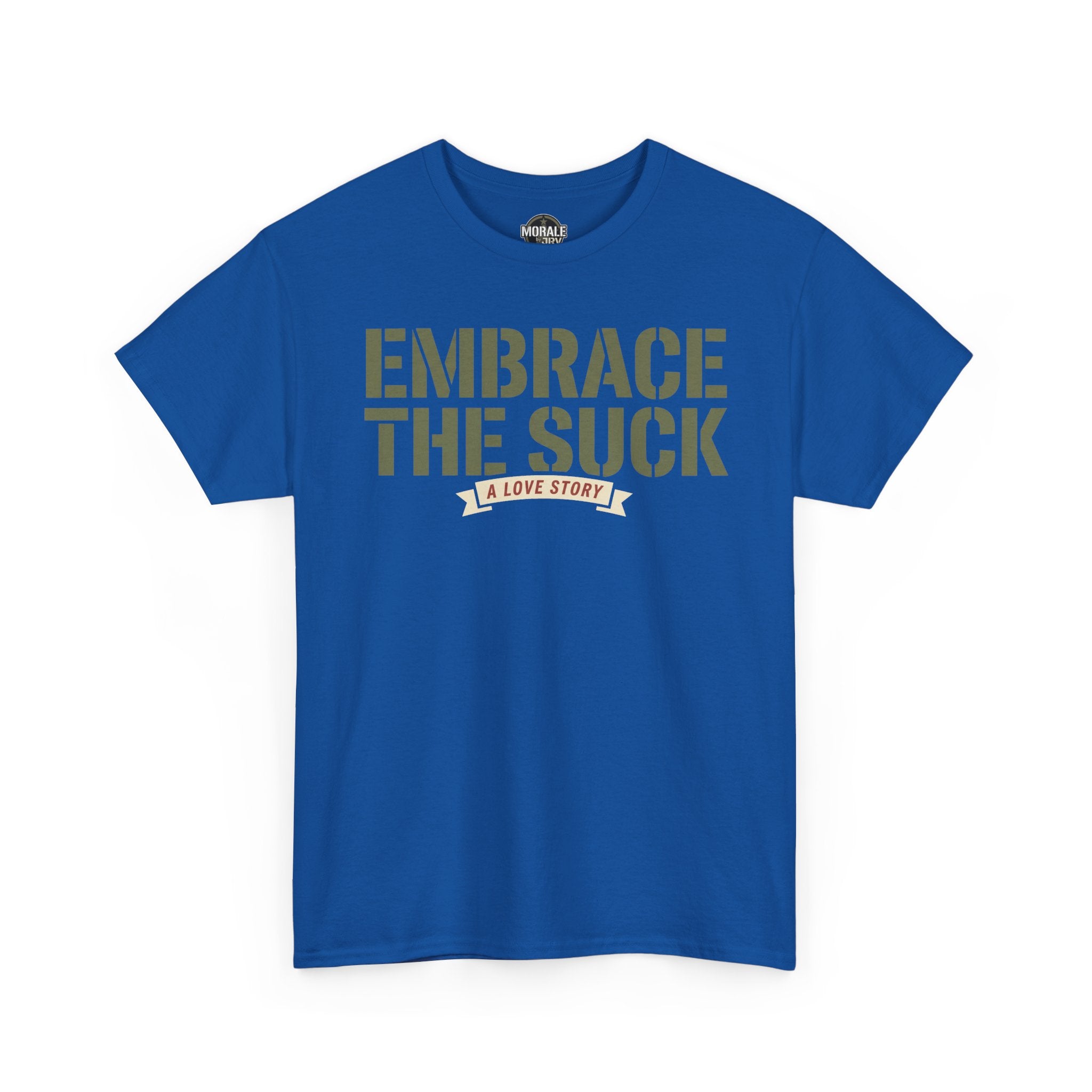 Royal blue T-shirt with “EMBRACE THE SUCK” graphic on front, crew neck