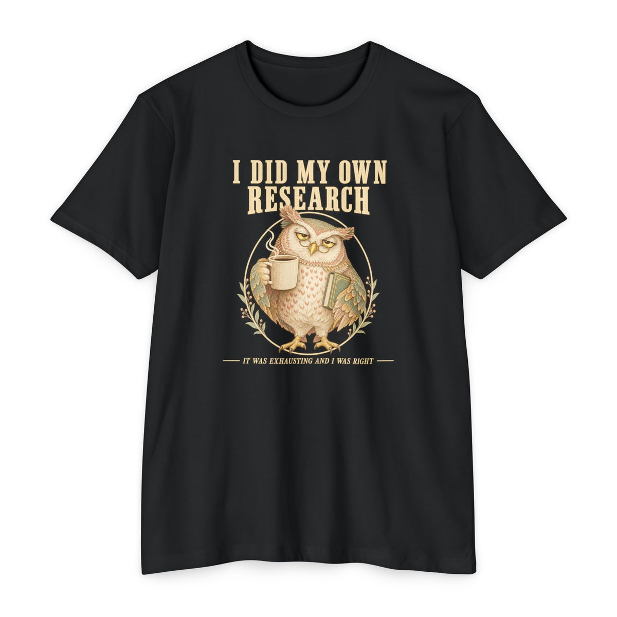Crewneck T-shirt in black with owl coffee mug graphic and 'I did my own research'