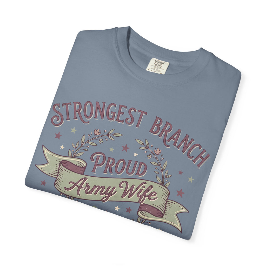 Blue-gray T-shirt with “STRONGEST BRANCH” patriotic “Proud Army Wife” graphic