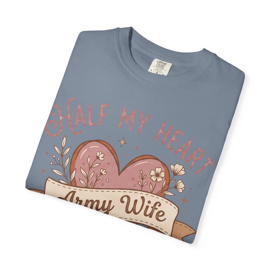 Grayish blue T-shirt with heart graphic and 'HALF MY HEART' 'Army Wife' text